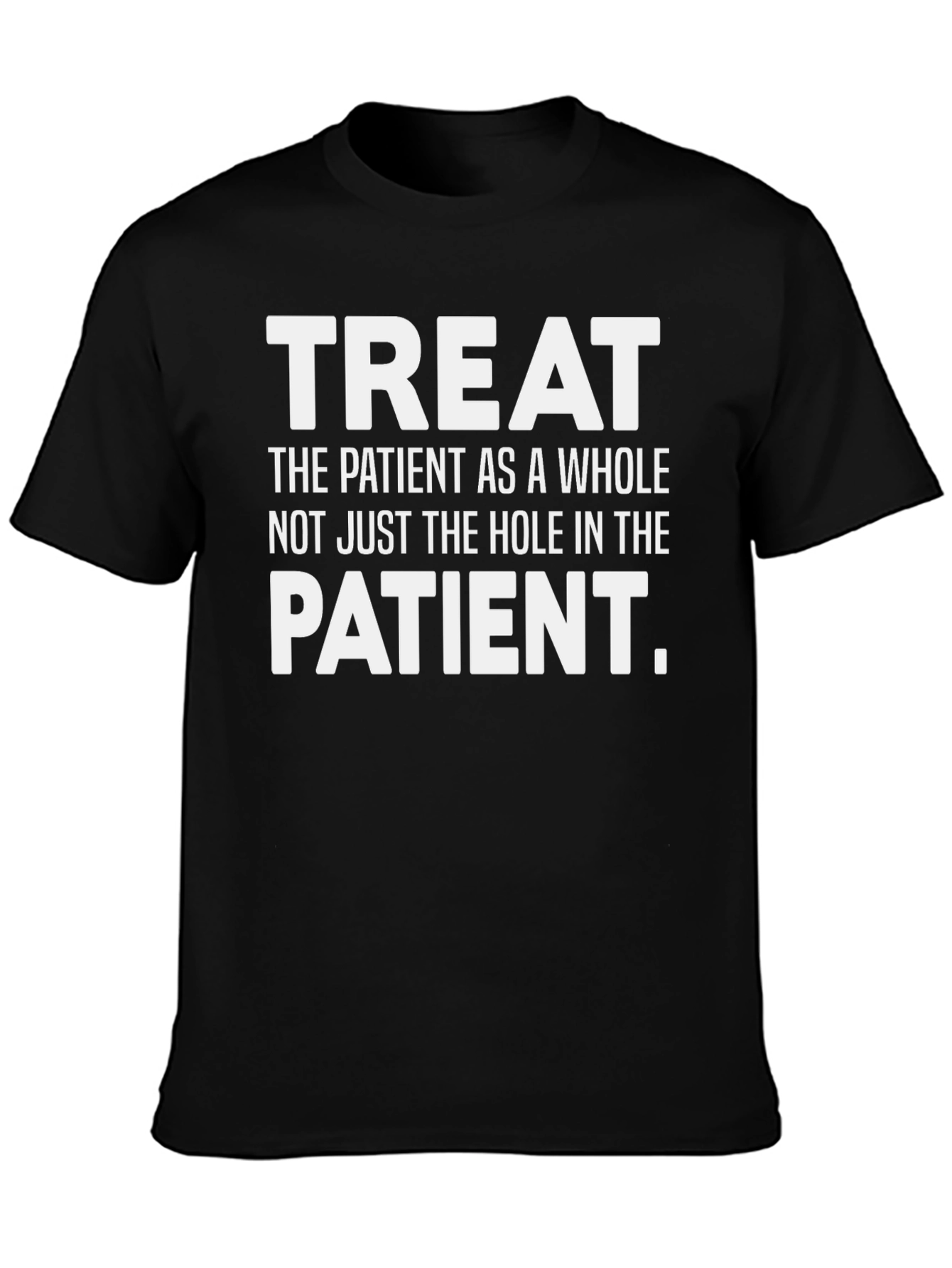 Treat the Patient Graphic T-Shirt