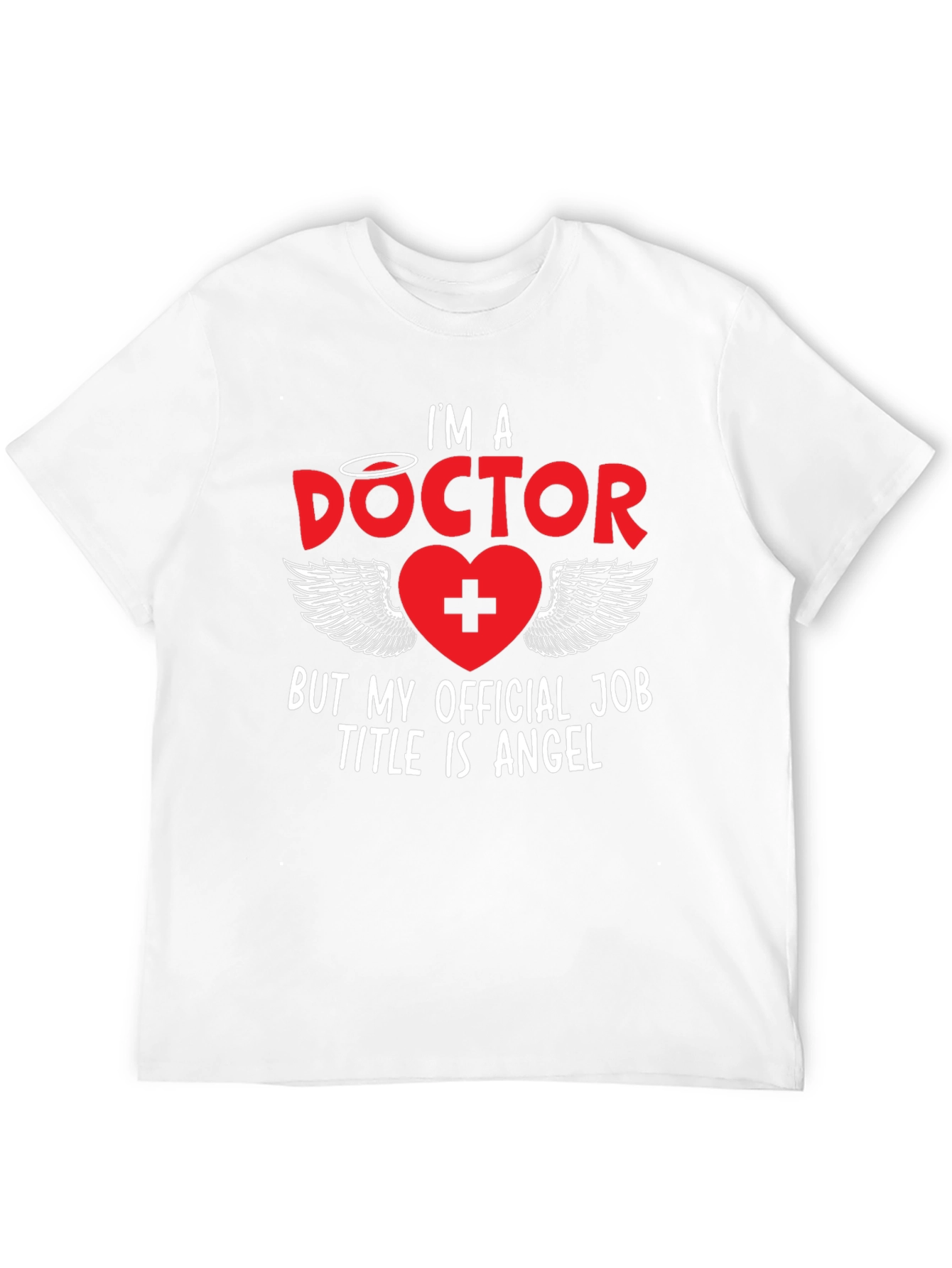 Im a Doctor Angel T-Shirt