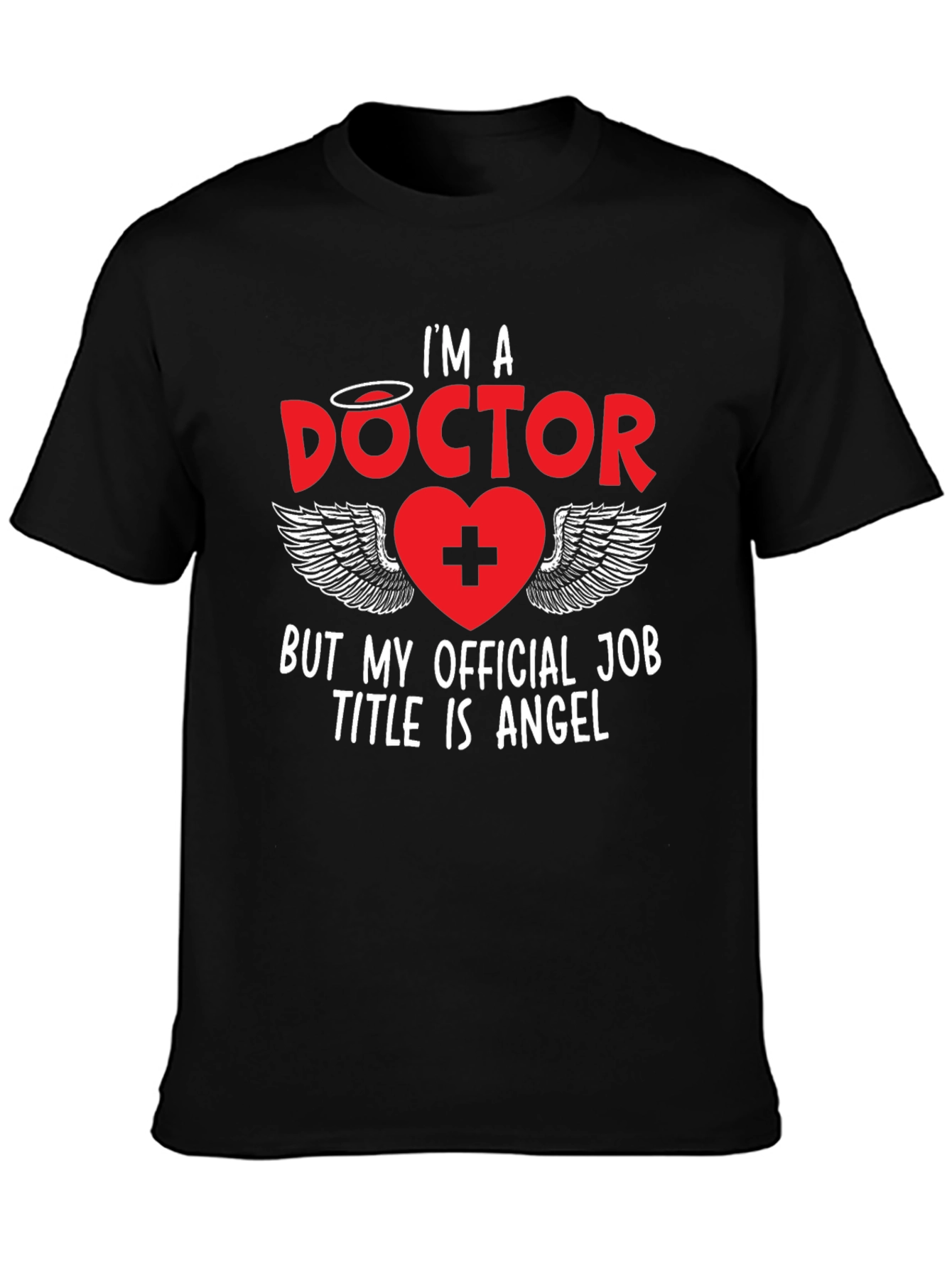 Im a Doctor Angel T-Shirt