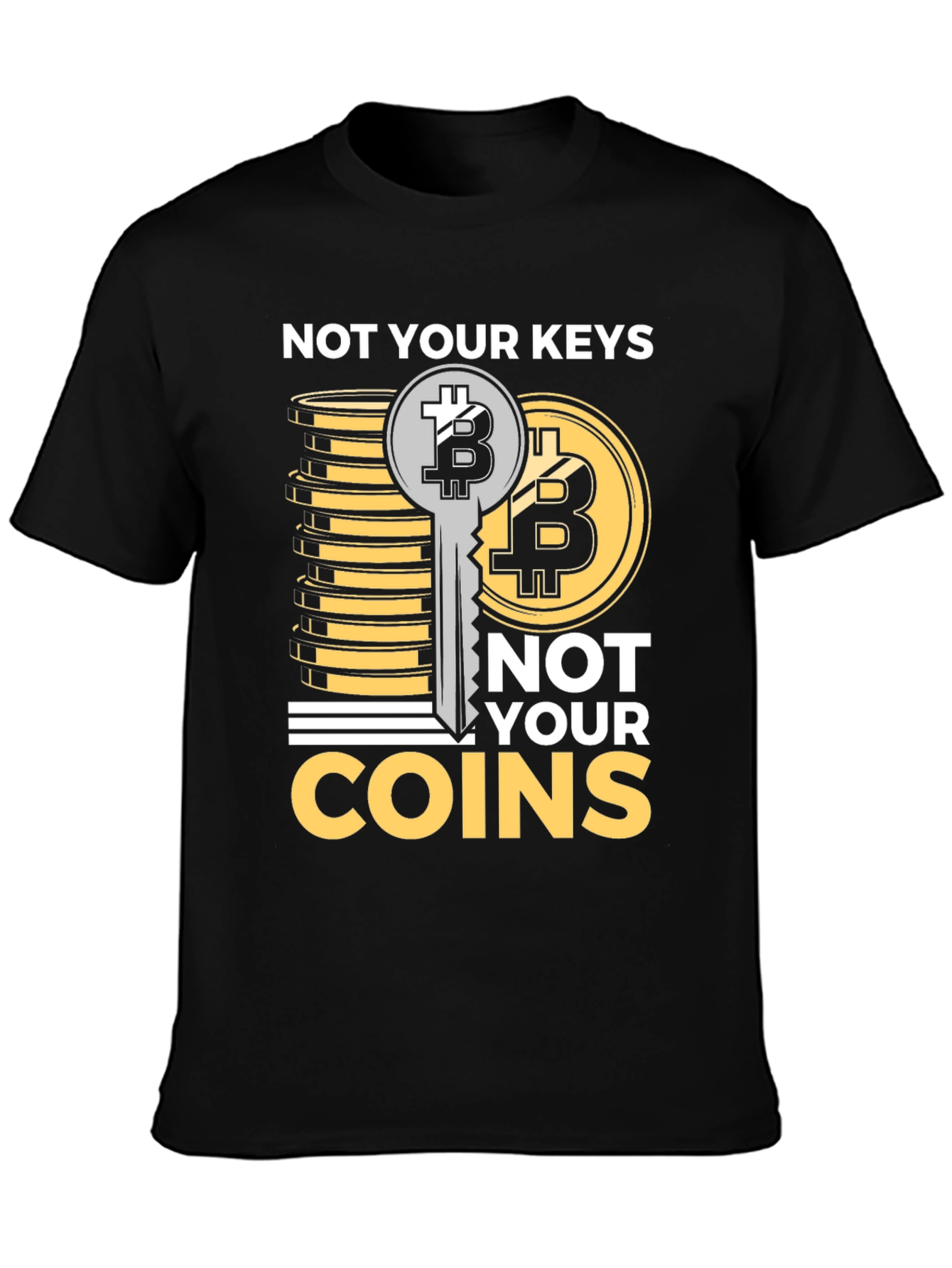 Not Your Keys Not Your Coins Bitcoin Crypto T-Shirt
