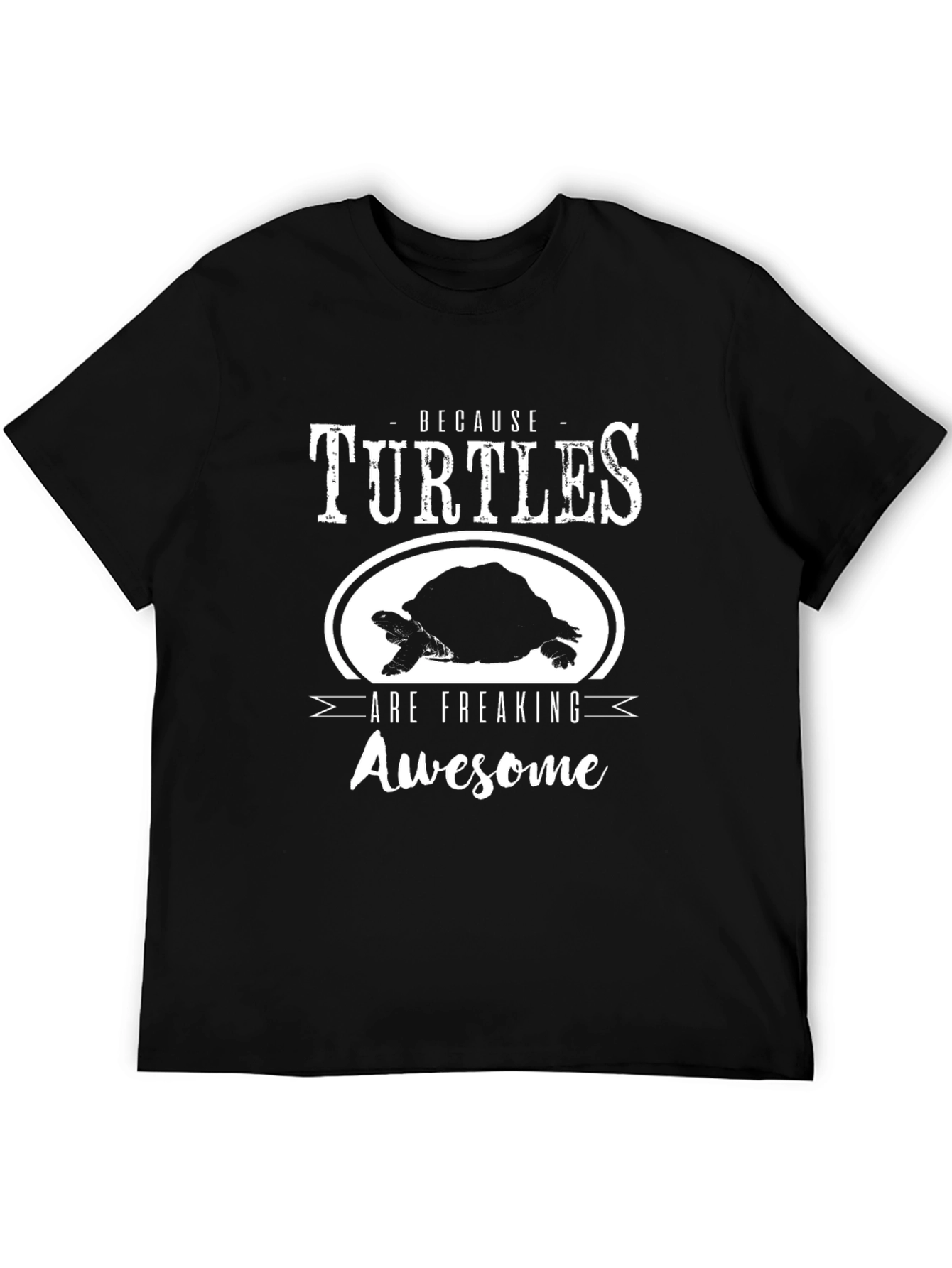 Because Turtles Are Freaking Awesome Black T-Shirt