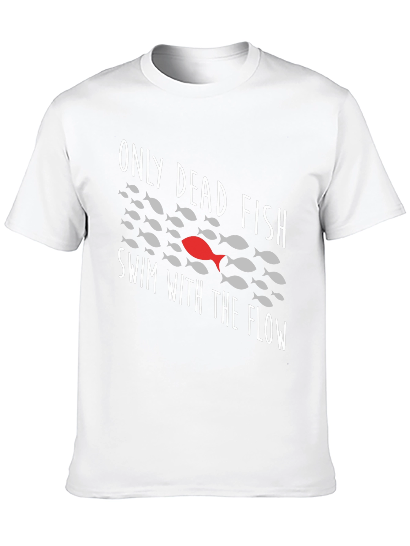 Only Dead Fish Swim With The Flow Graphic Tee