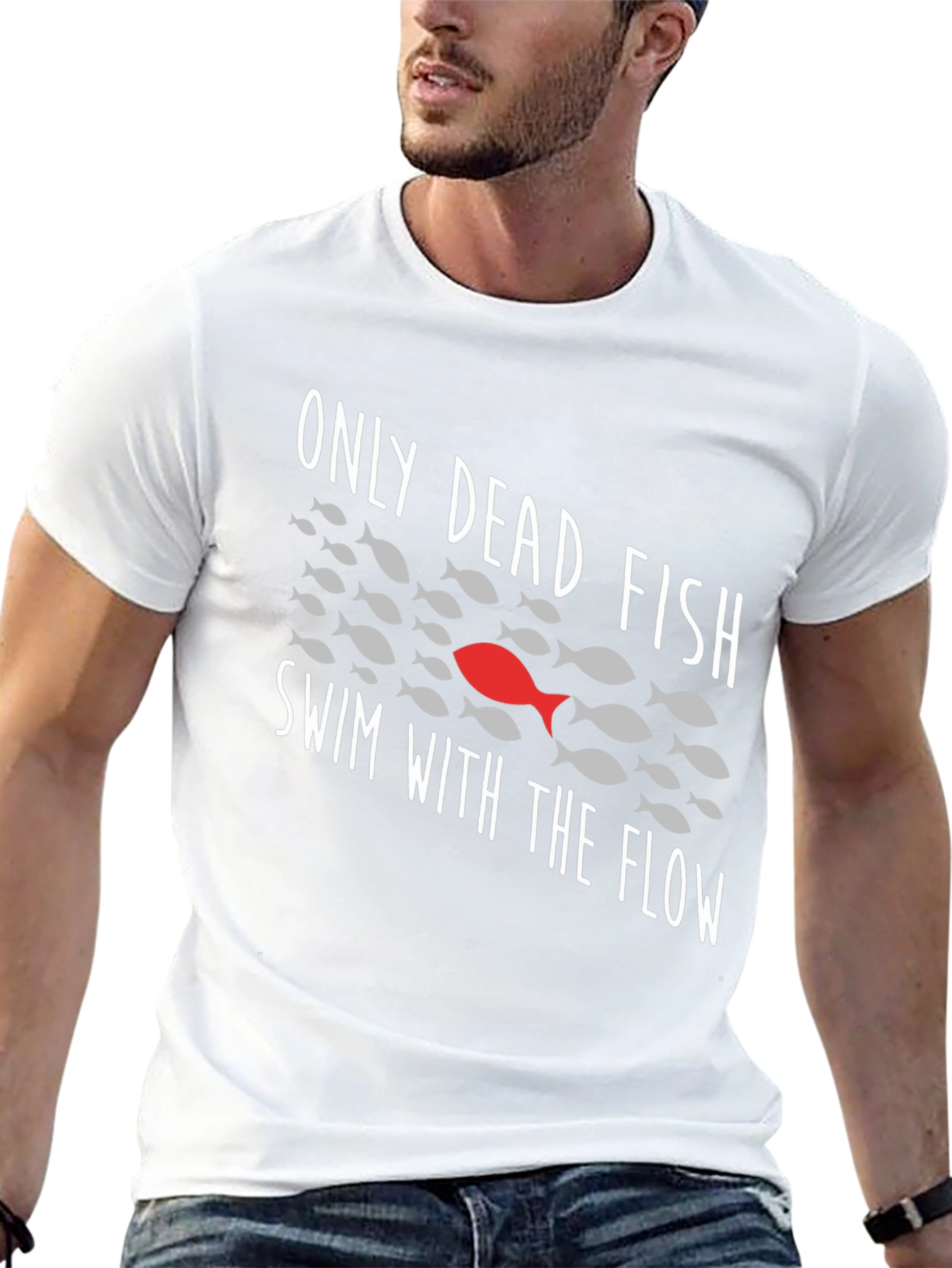Only Dead Fish Swim With The Flow Graphic Tee