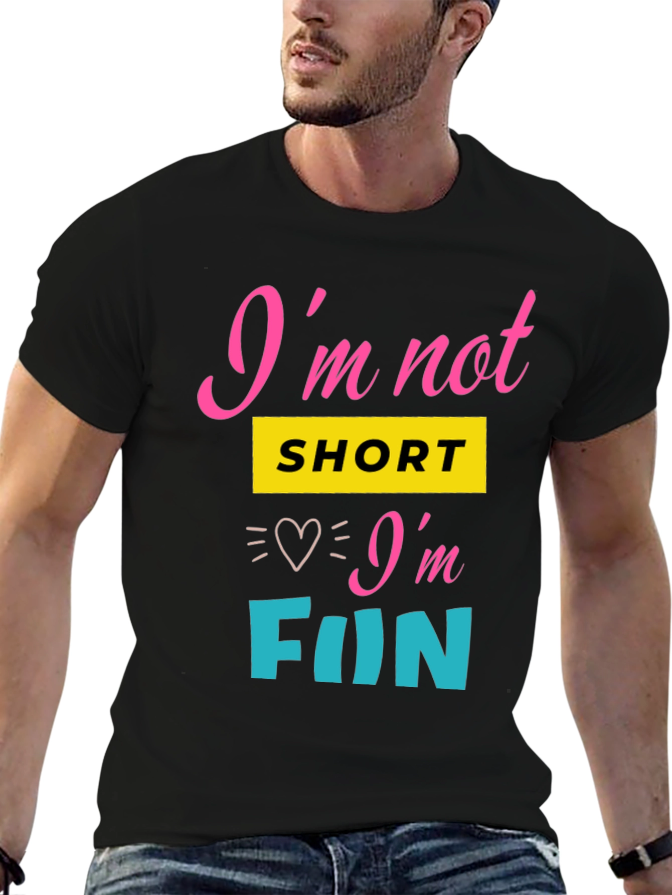 Im Not Short Im Fun Graphic Tee