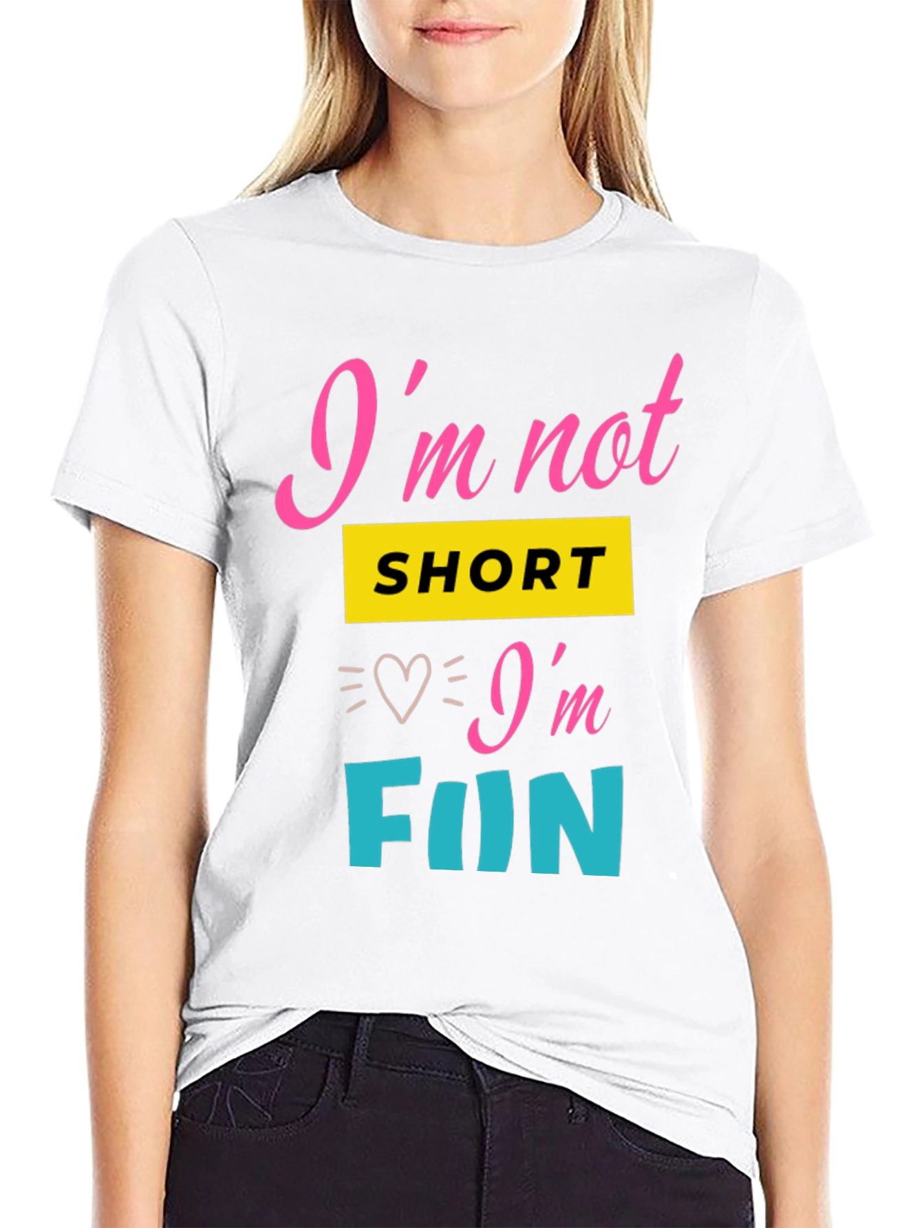 Im Not Short Im Fun Graphic Tee