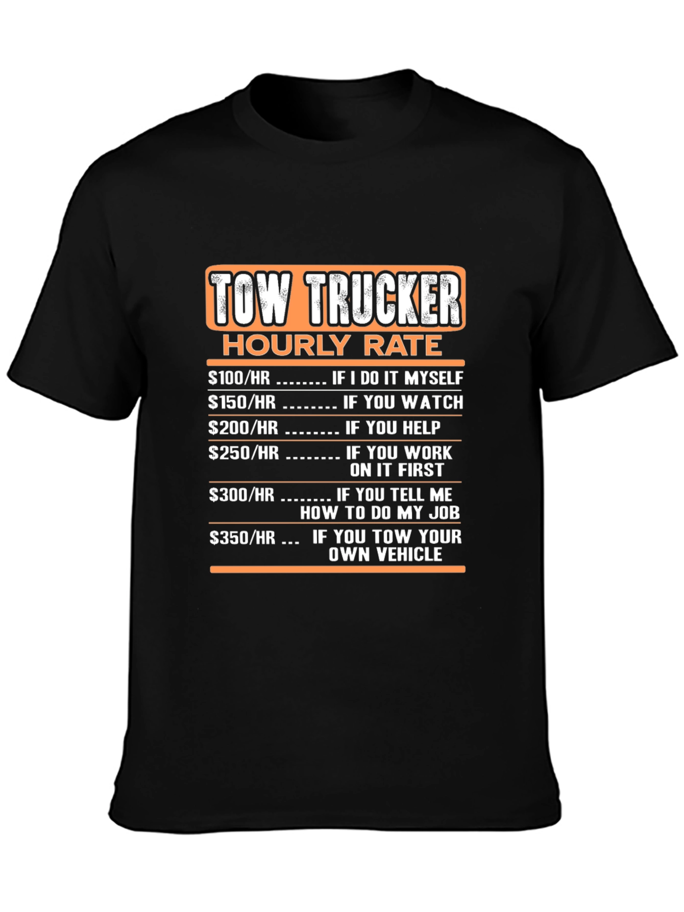 Tow Trucker Hourly Rate Black T-Shirt