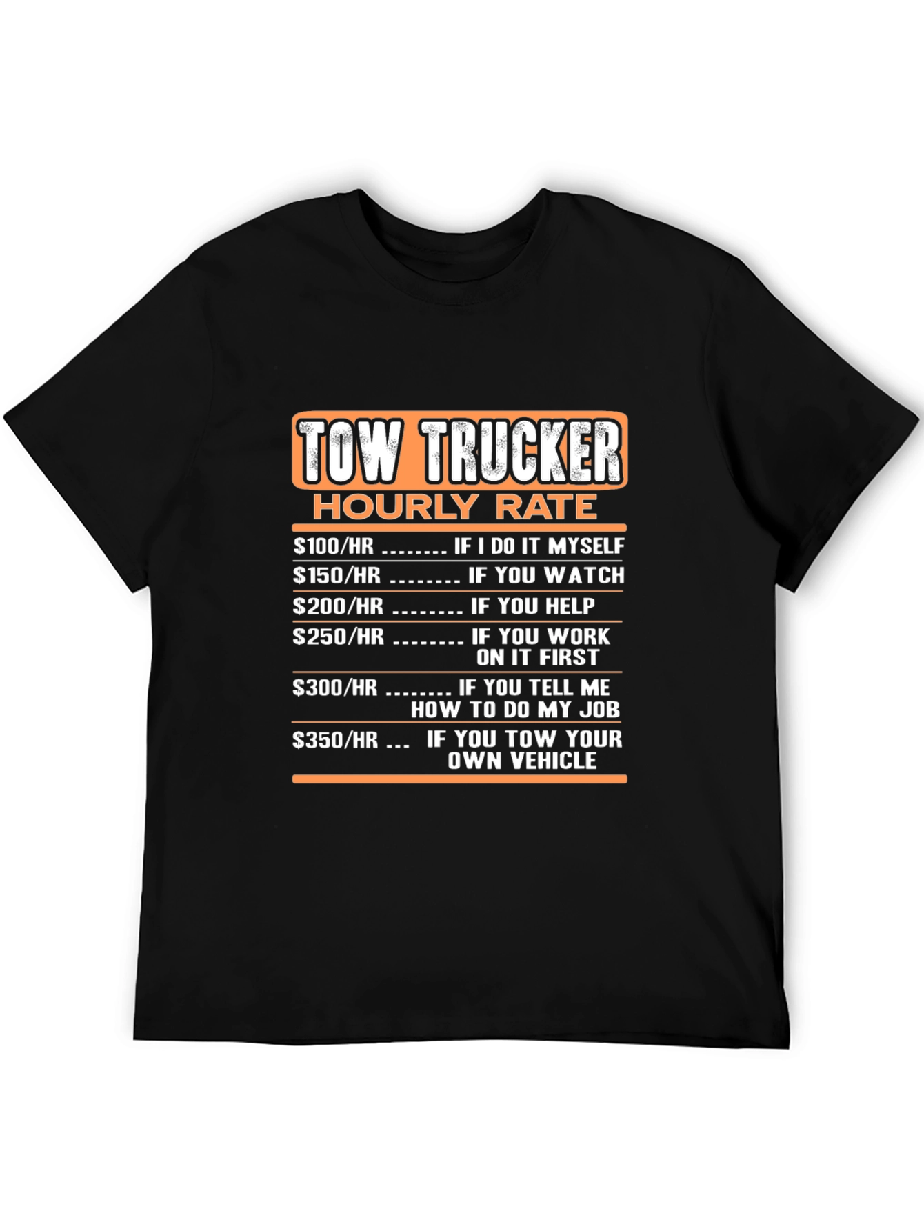 Tow Trucker Hourly Rate Black T-Shirt