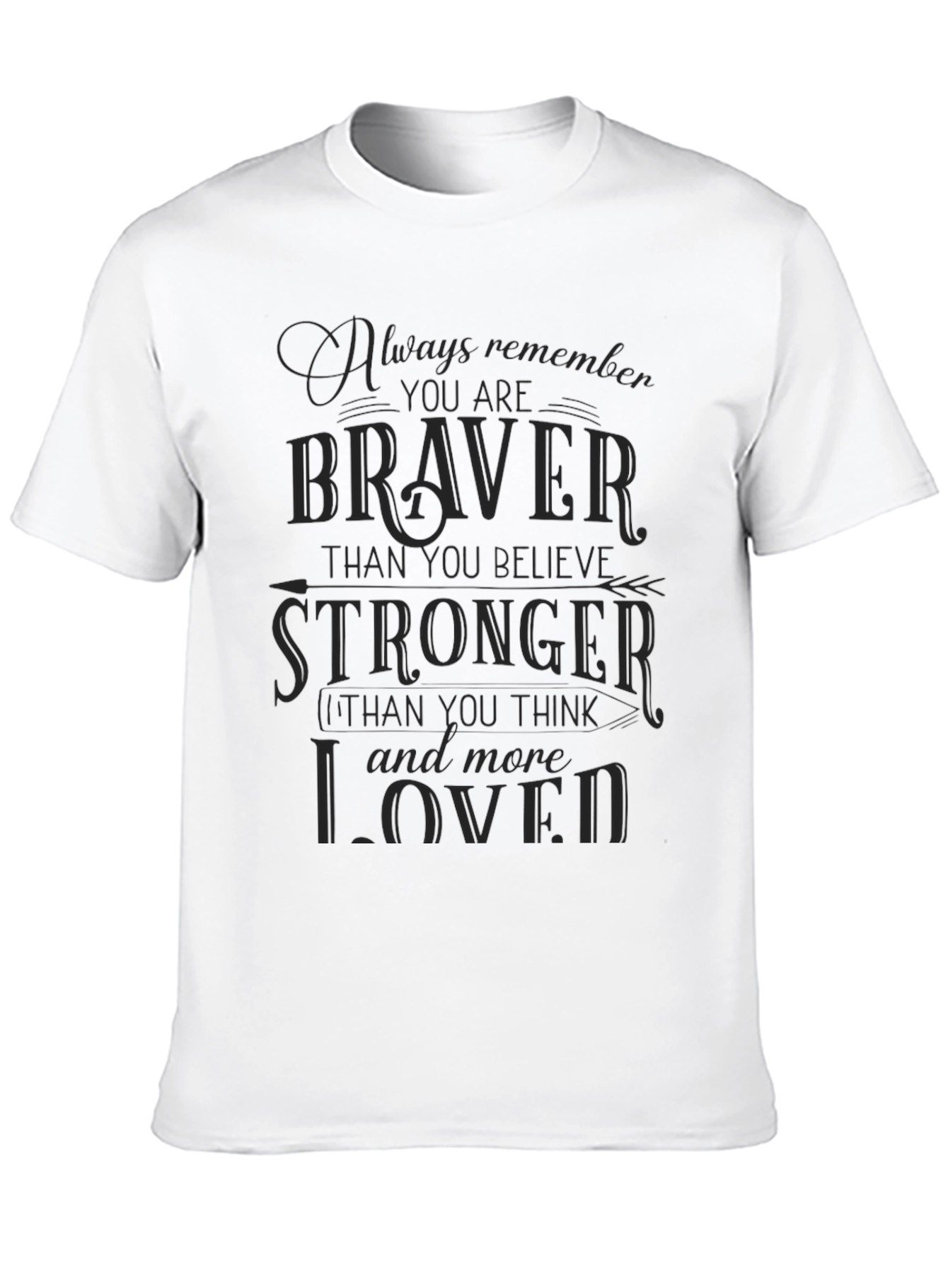 Braver Stronger Loved Black T-Shirt