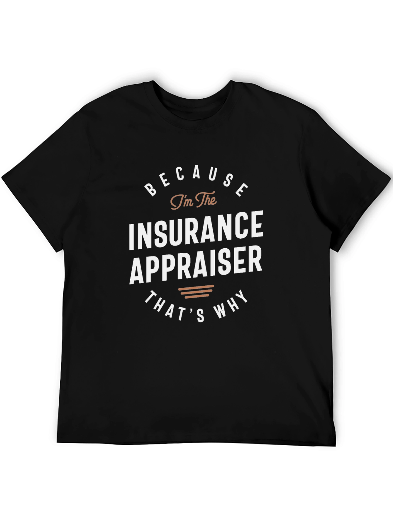 Insurance Appraiser T-Shirt - Funny Job Pride Tee