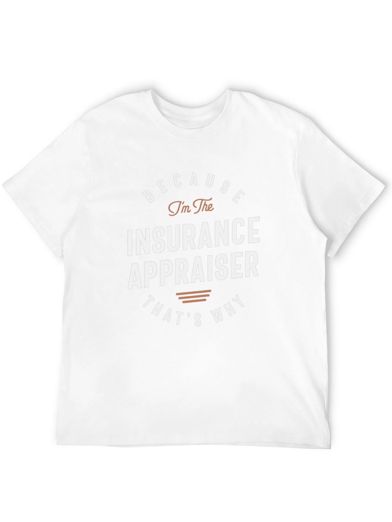 Insurance Appraiser T-Shirt - Funny Job Pride Tee