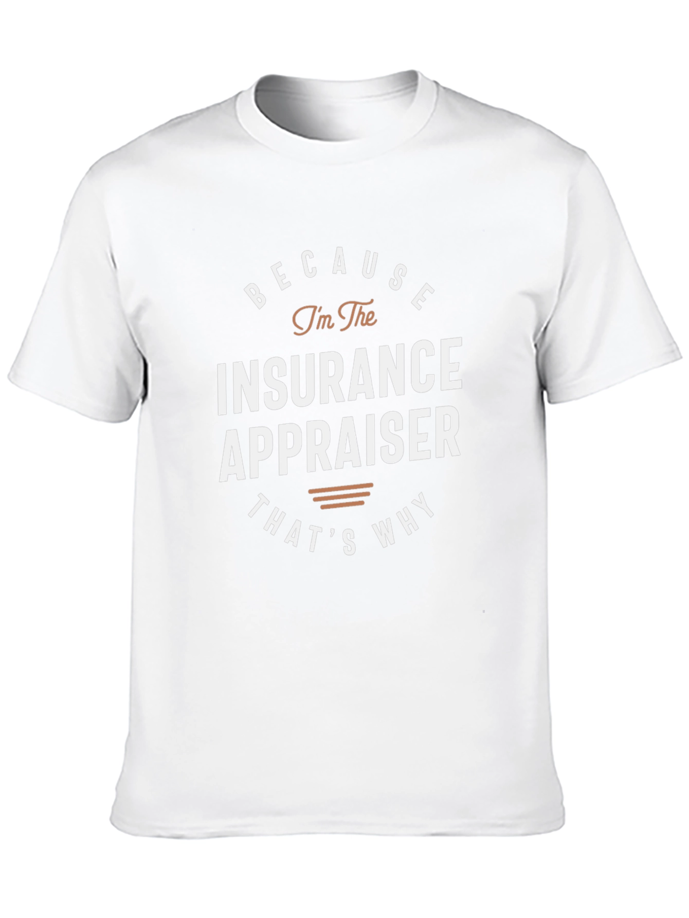 Insurance Appraiser T-Shirt - Funny Job Pride Tee