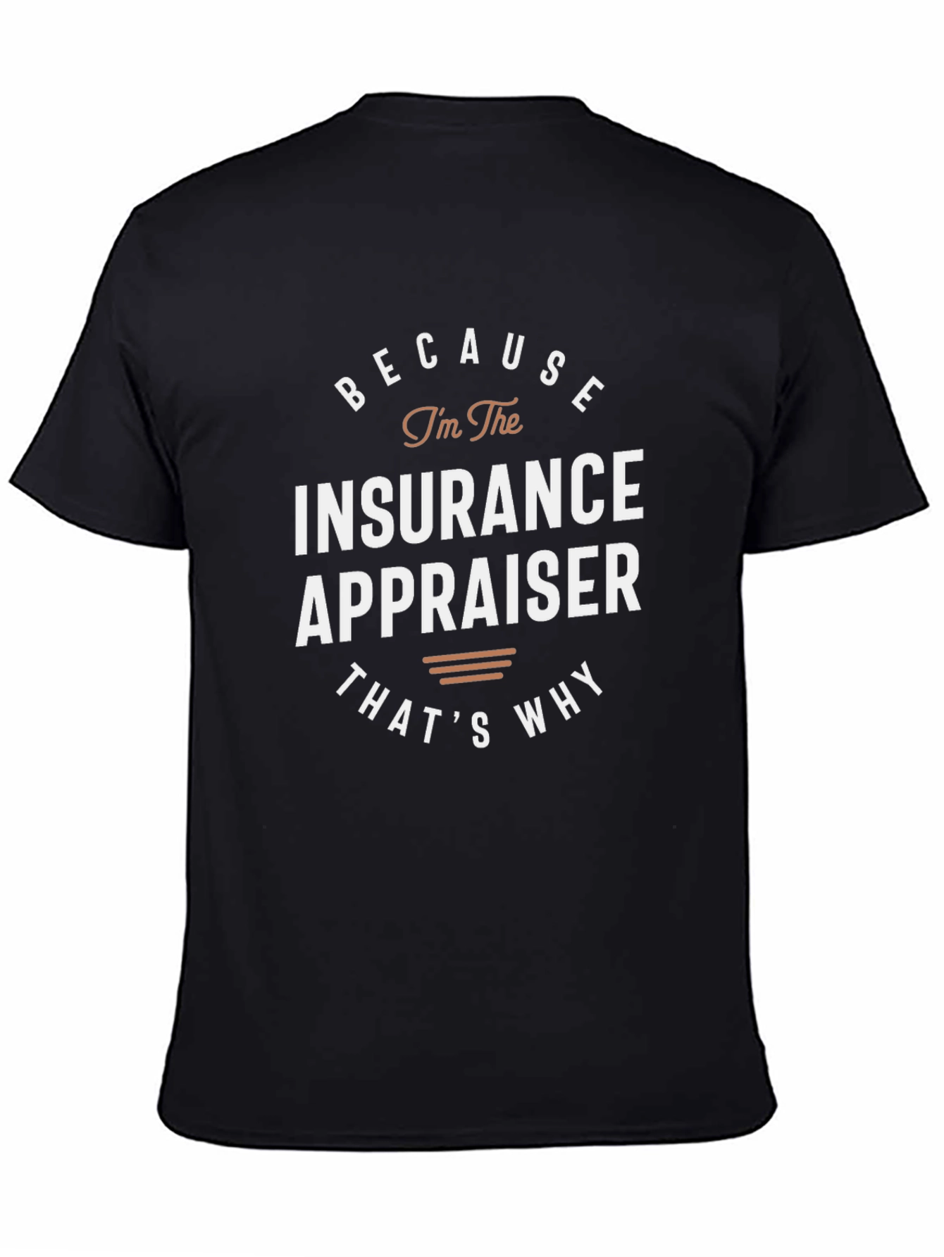 Insurance Appraiser T-Shirt - Funny Job Pride Tee