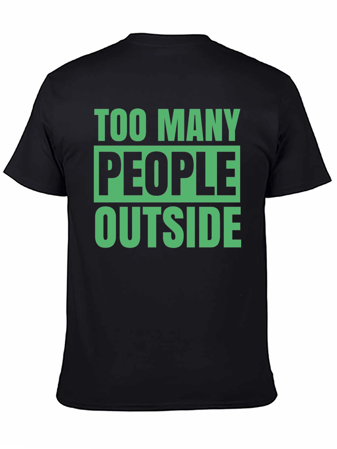Too Many People Outside Graphic T-Shirt