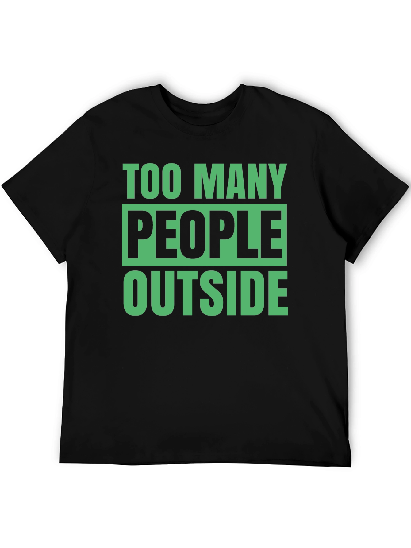Too Many People Outside Graphic T-Shirt
