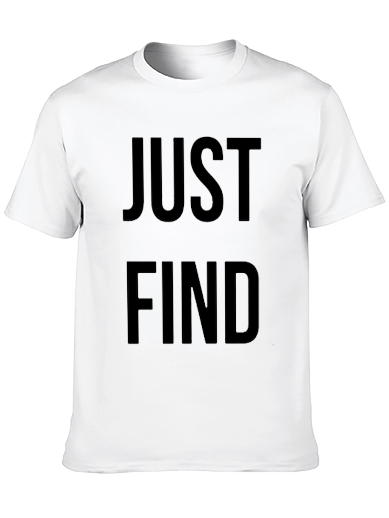 Just Find T-Shirt - Minimalist Graphic Tee