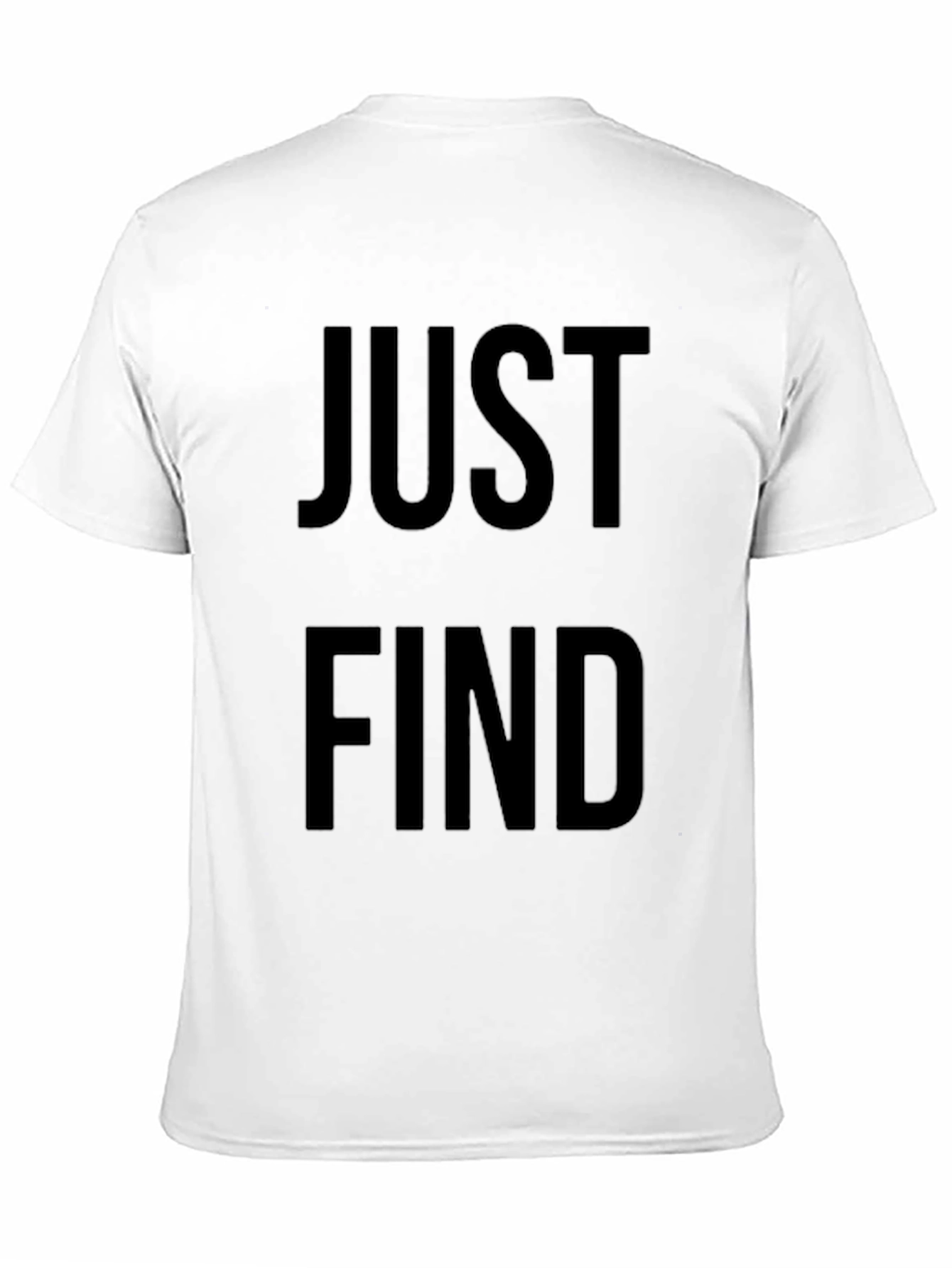 Just Find T-Shirt - Minimalist Graphic Tee