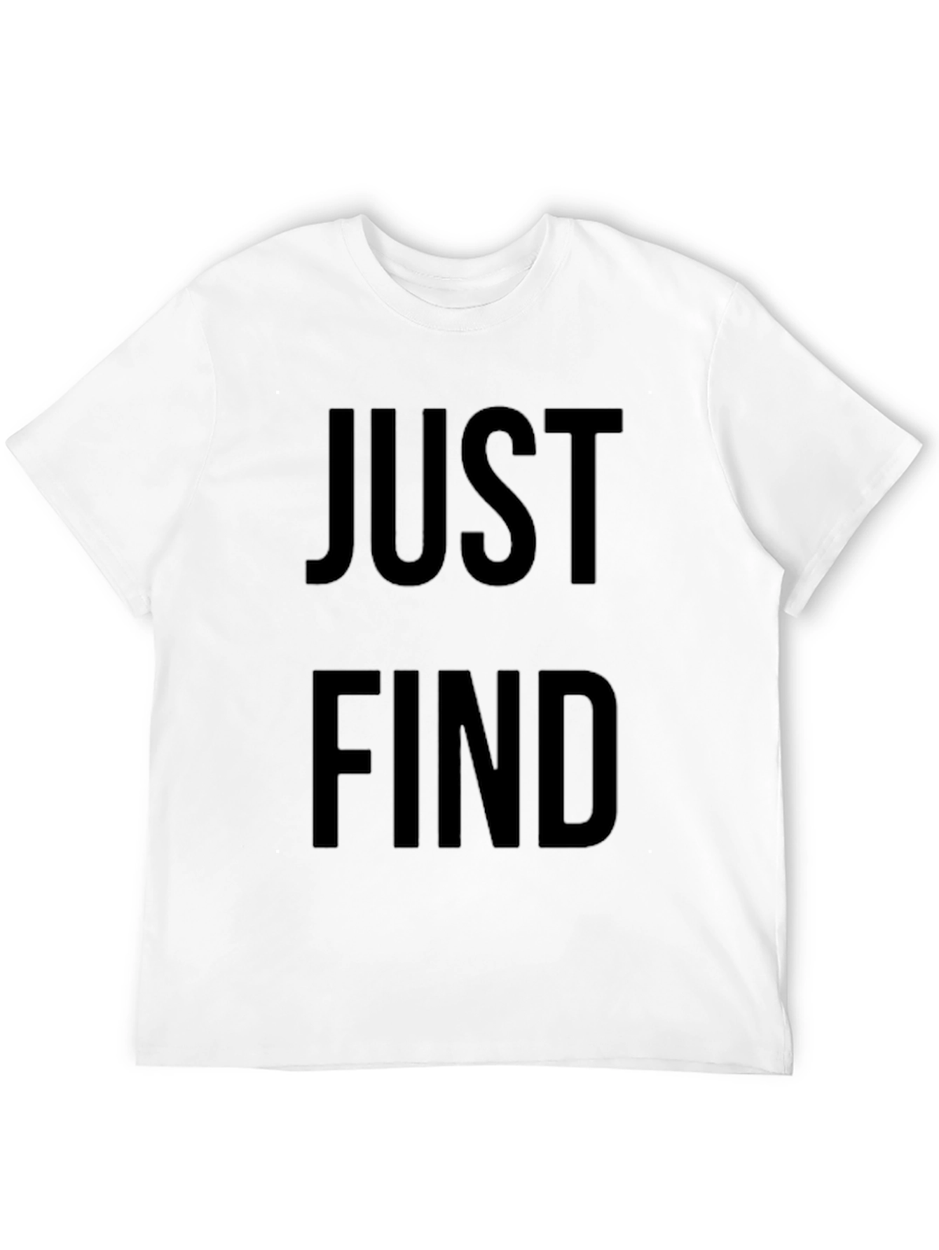Just Find T-Shirt - Minimalist Graphic Tee