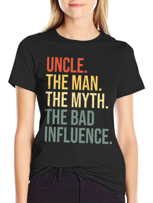 Uncle: The Man The Myth The Bad Influence Graphic Tee