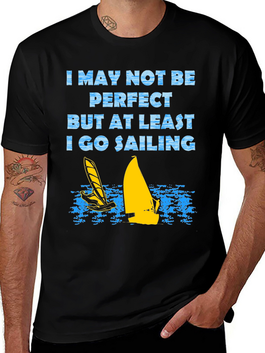 Sailing T-Shirt: I May Not Be Perfect