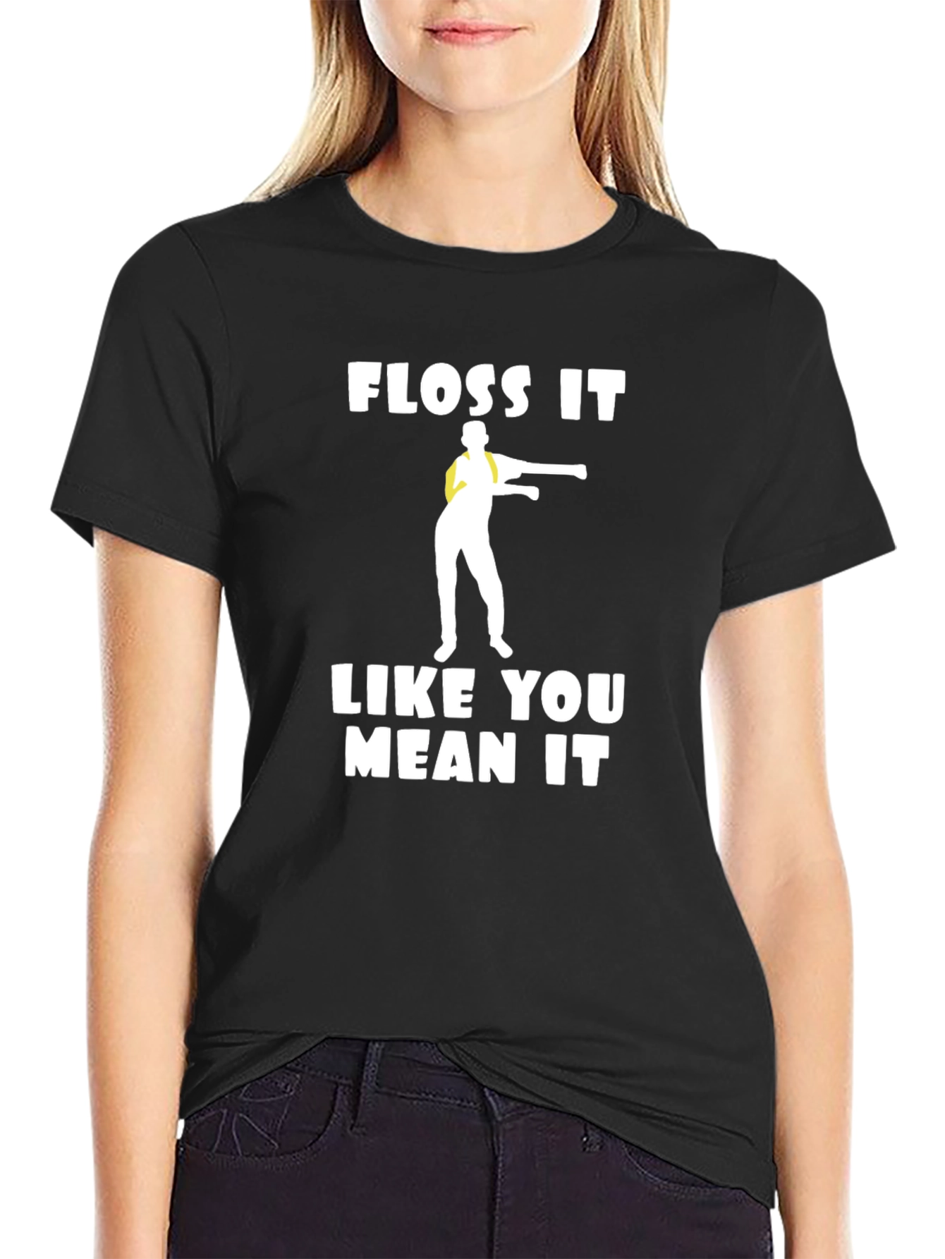 Floss It Like You Mean It T-Shirt