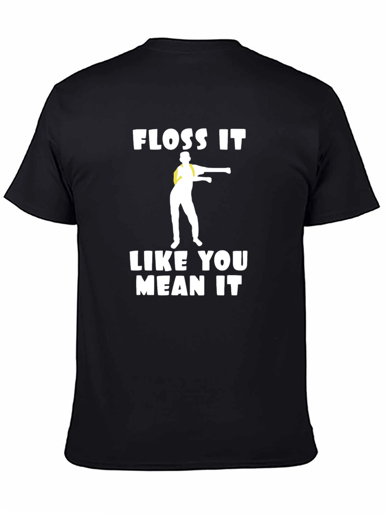 Floss It Like You Mean It T-Shirt