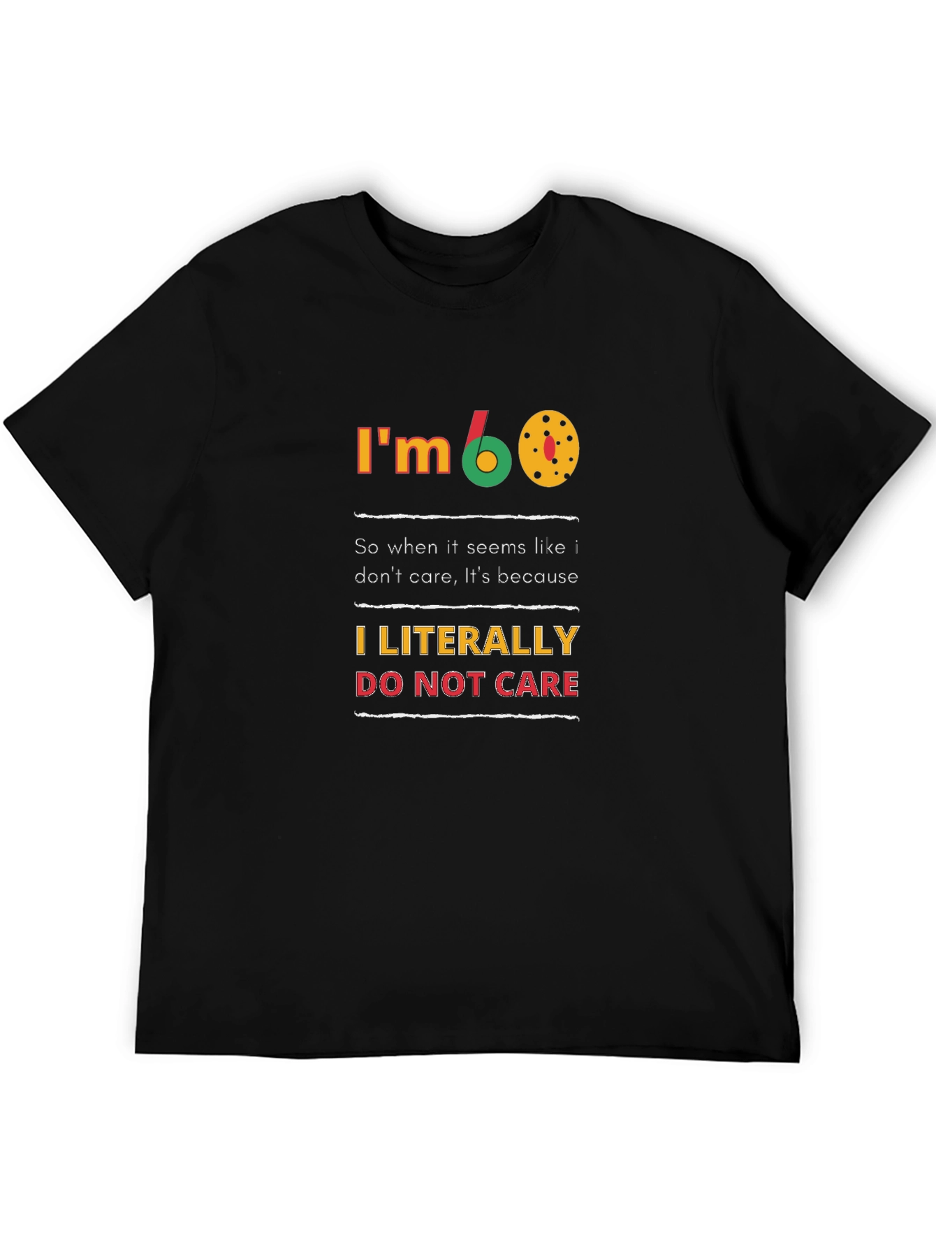 Im 60 T-Shirt - Funny Birthday Gift