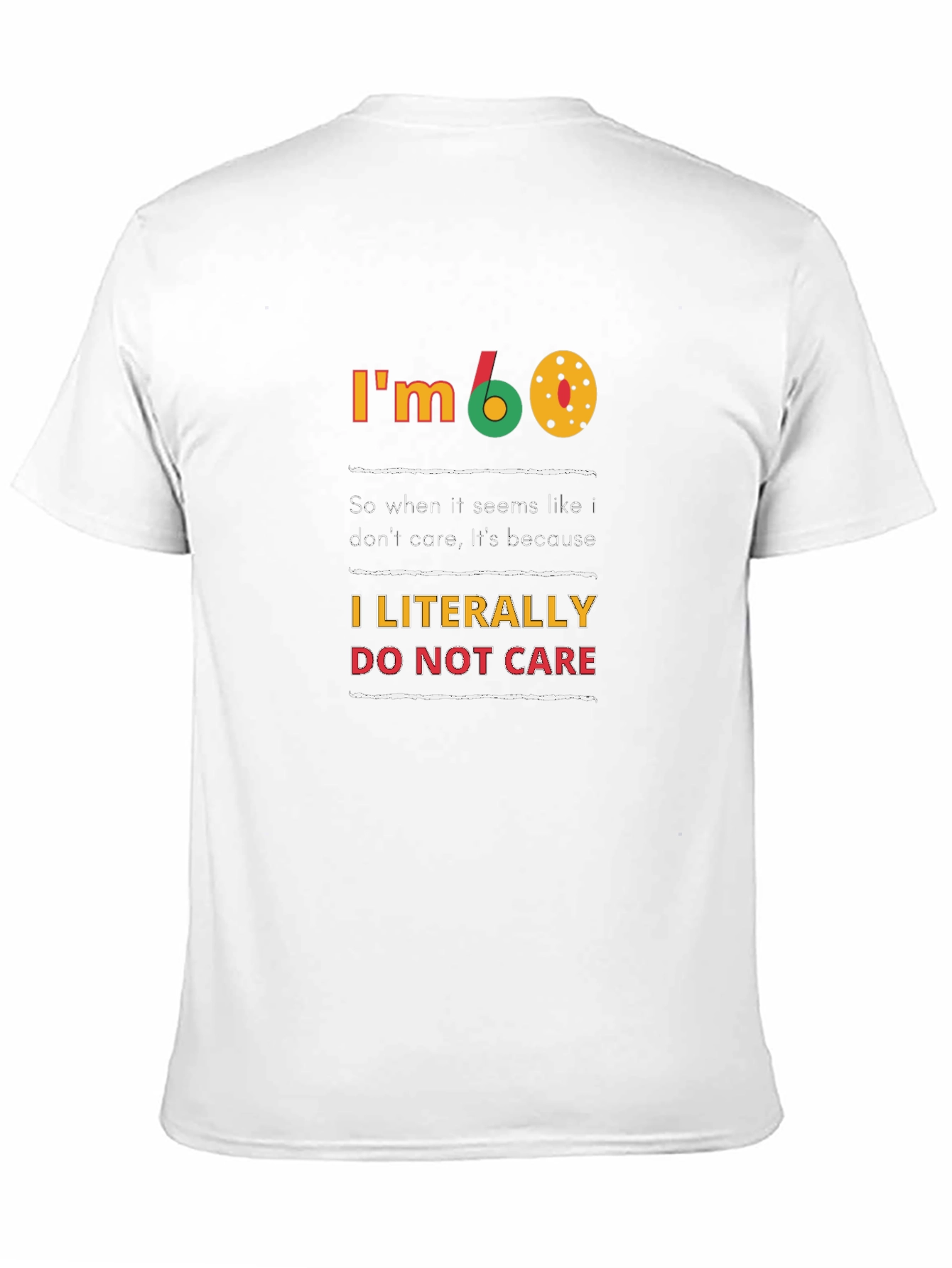 Im 60 T-Shirt - Funny Birthday Gift