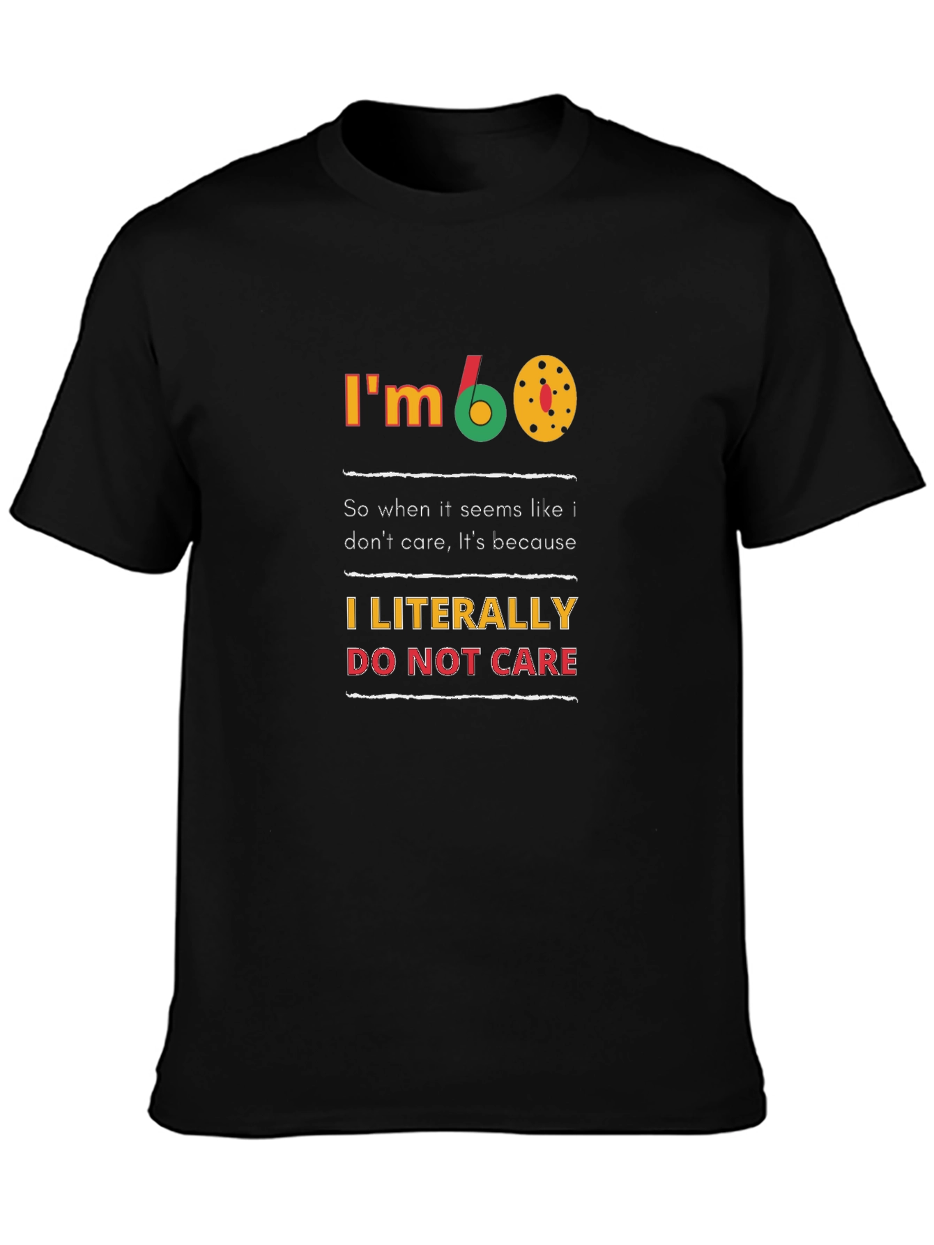 Im 60 T-Shirt - Funny Birthday Gift