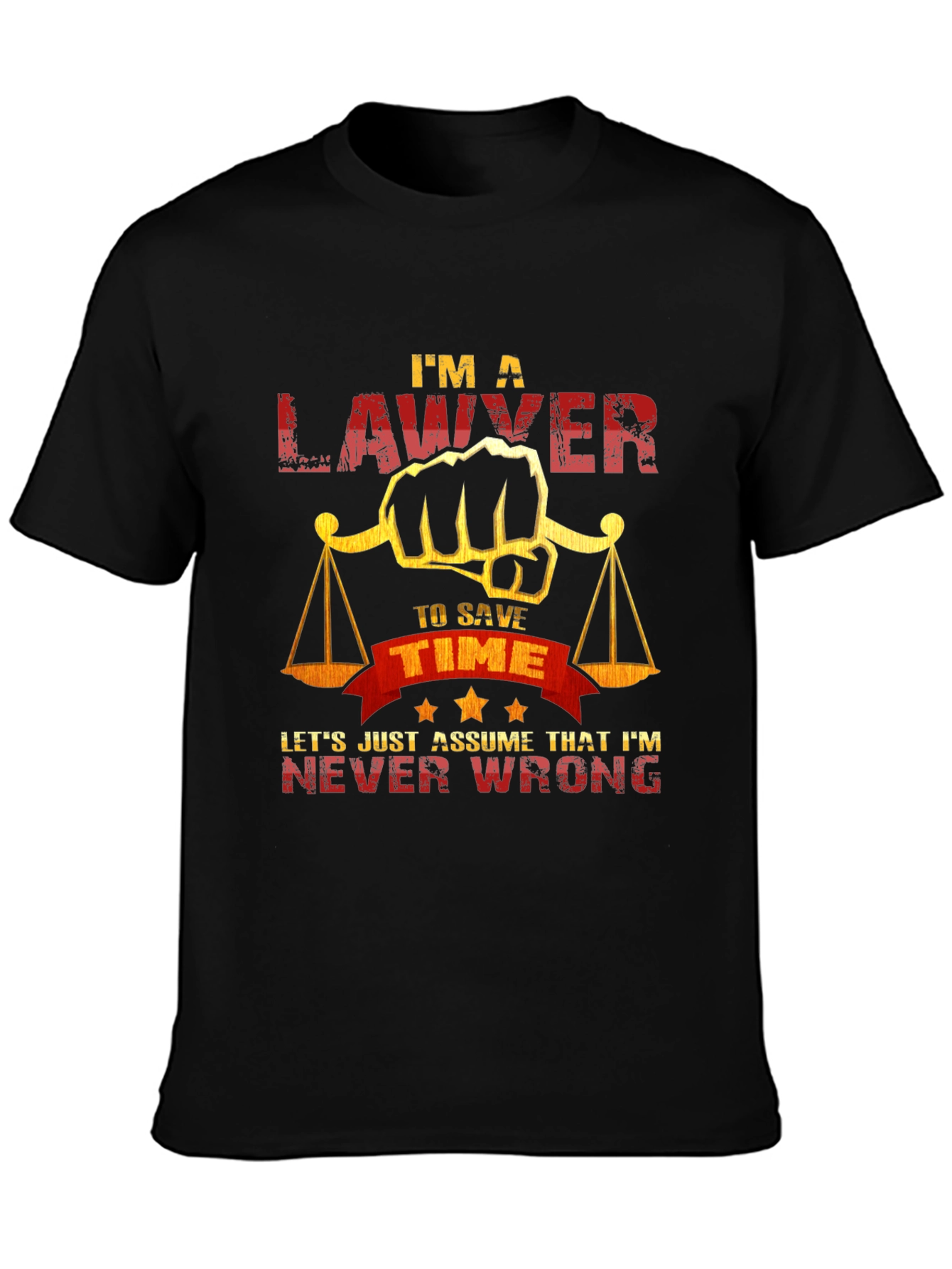Lawyer T-Shirt - Im A Lawyer to Save Time