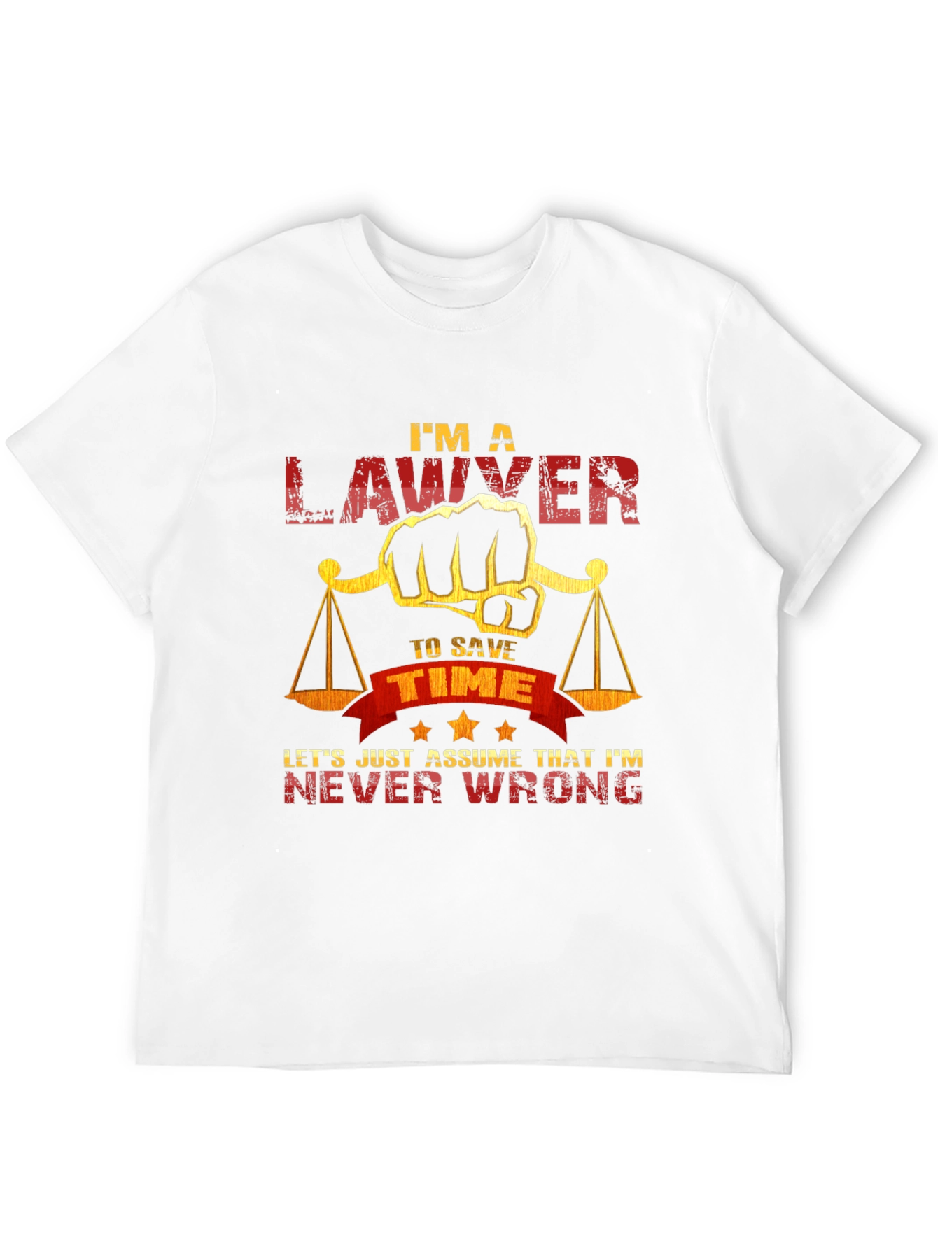 Lawyer T-Shirt - Im A Lawyer to Save Time