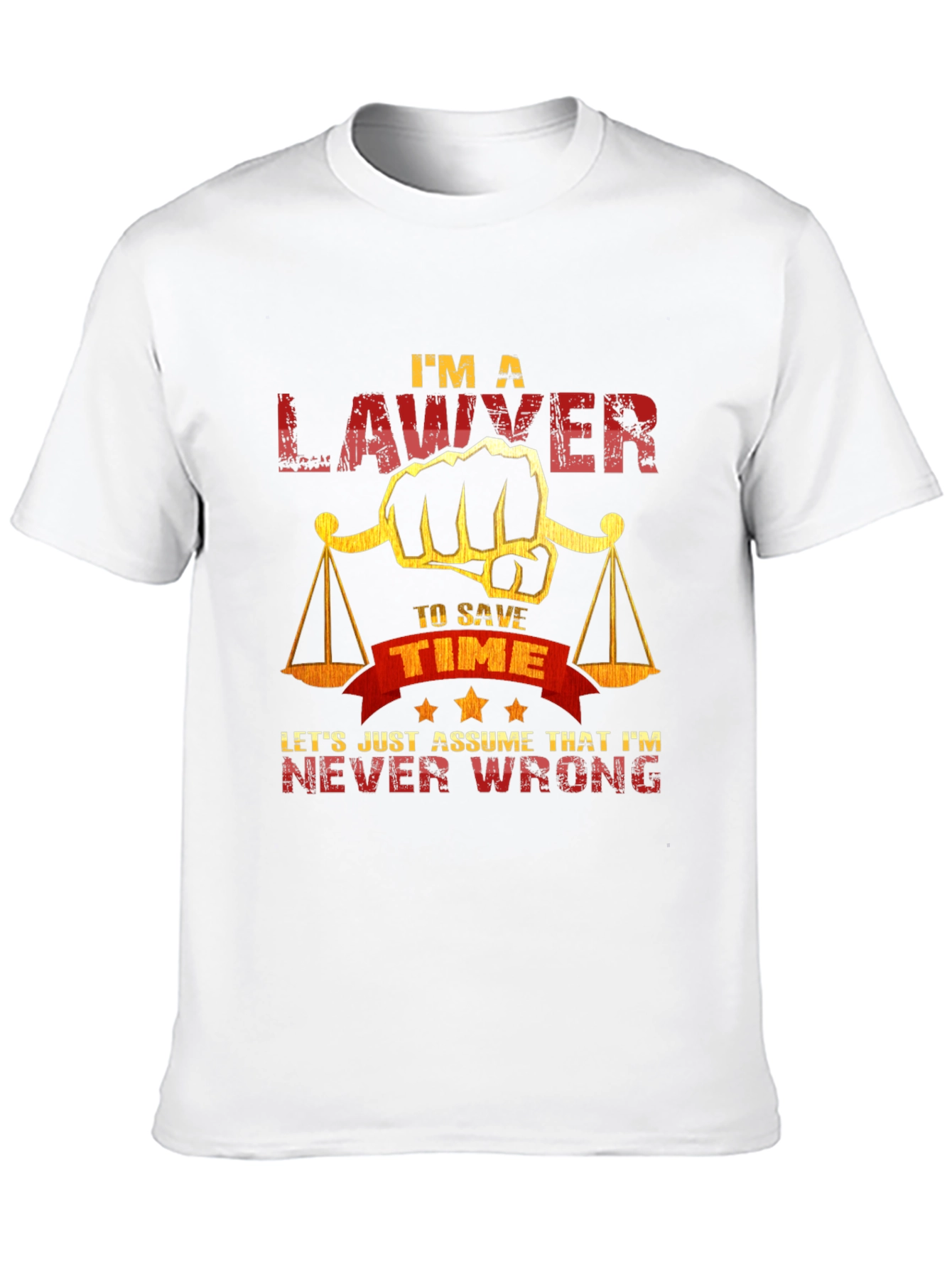 Lawyer T-Shirt - Im A Lawyer to Save Time