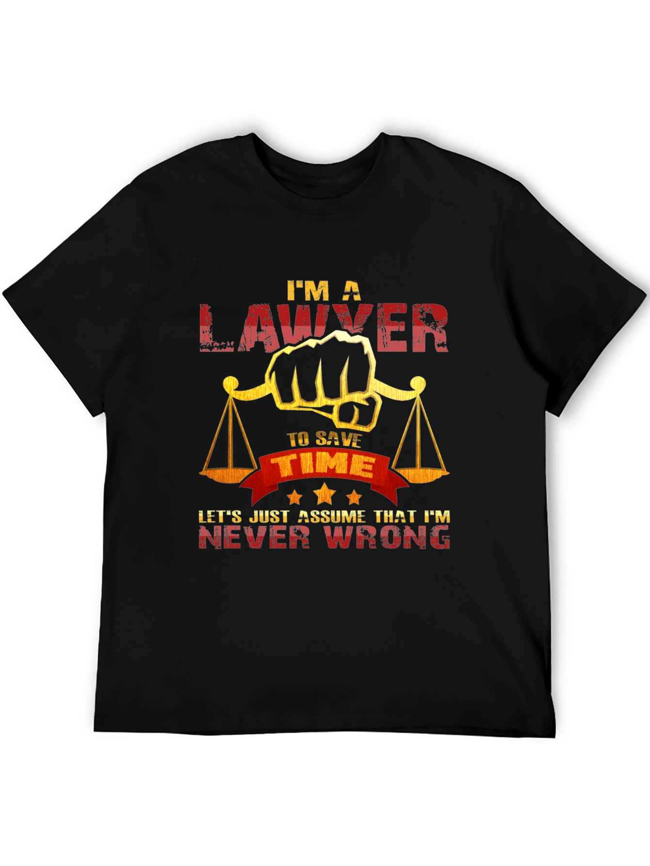 Lawyer T-Shirt - Im A Lawyer to Save Time