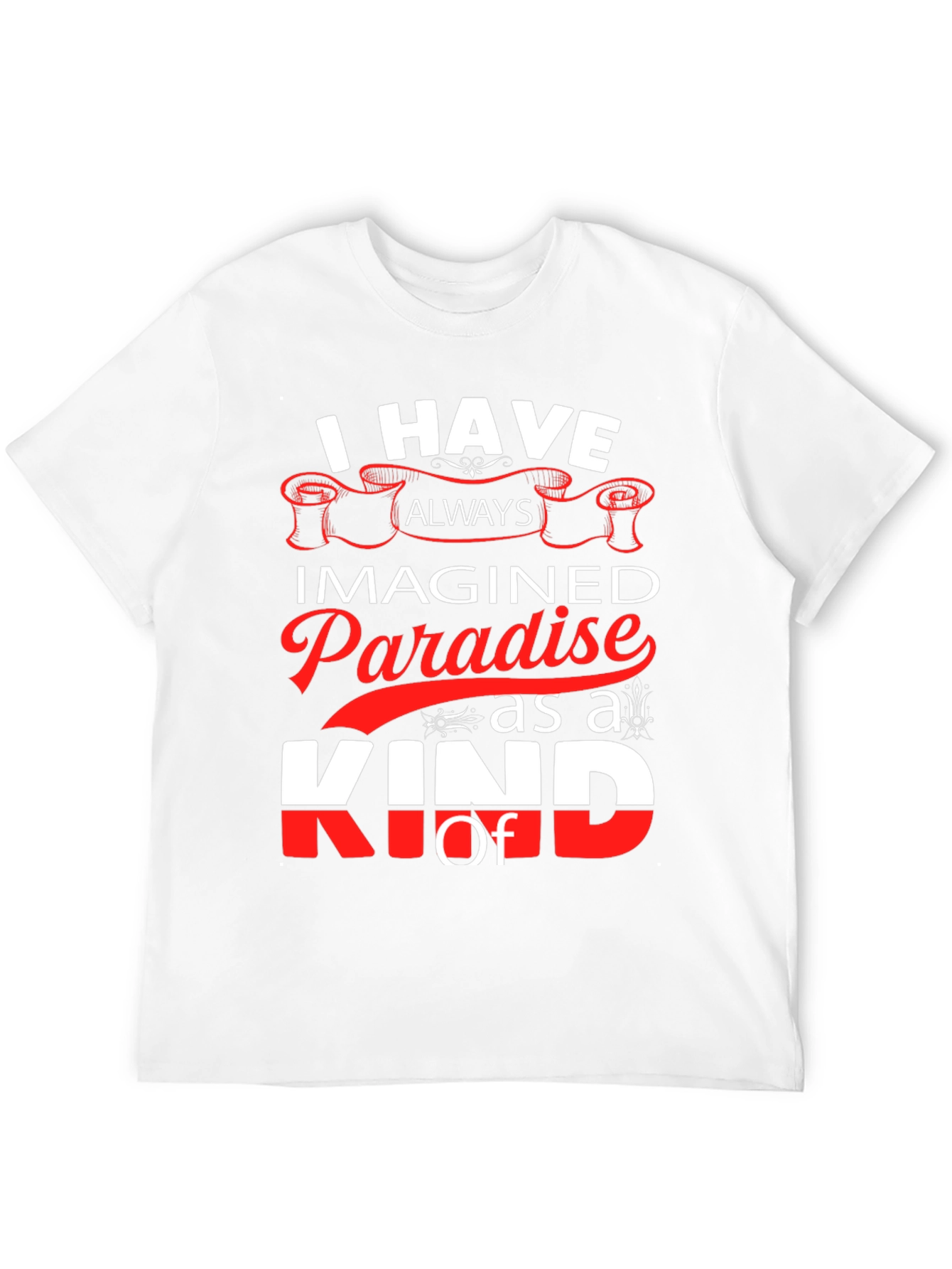 I Have Always Imagined Paradise T-Shirt