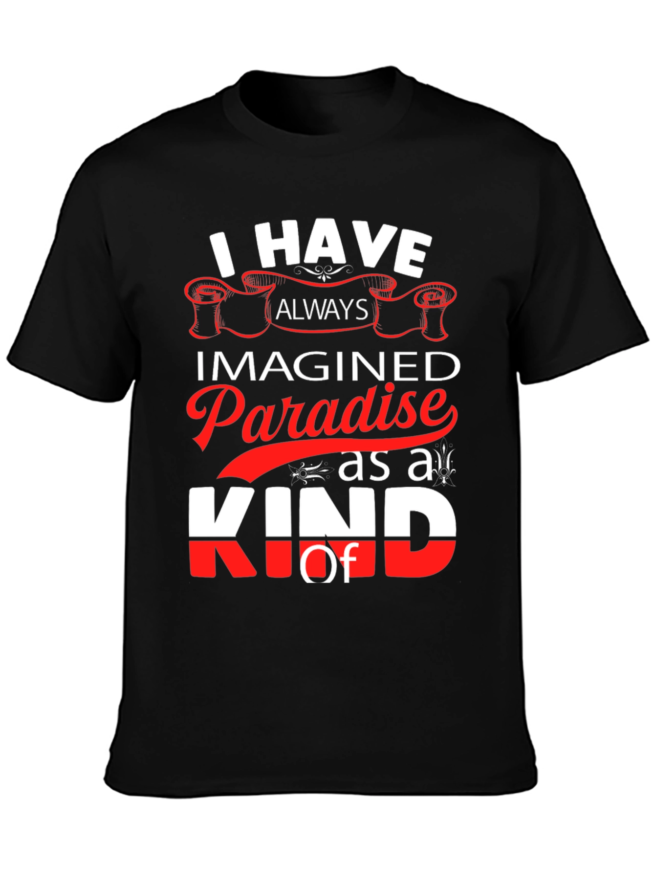 I Have Always Imagined Paradise T-Shirt