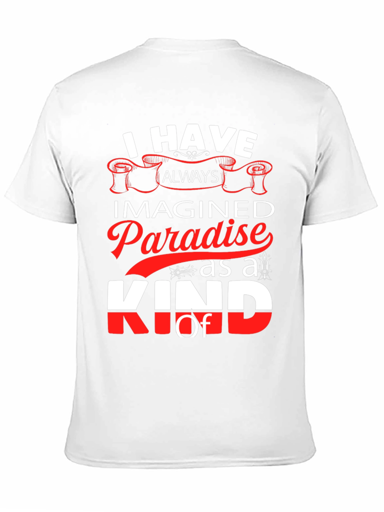 I Have Always Imagined Paradise T-Shirt