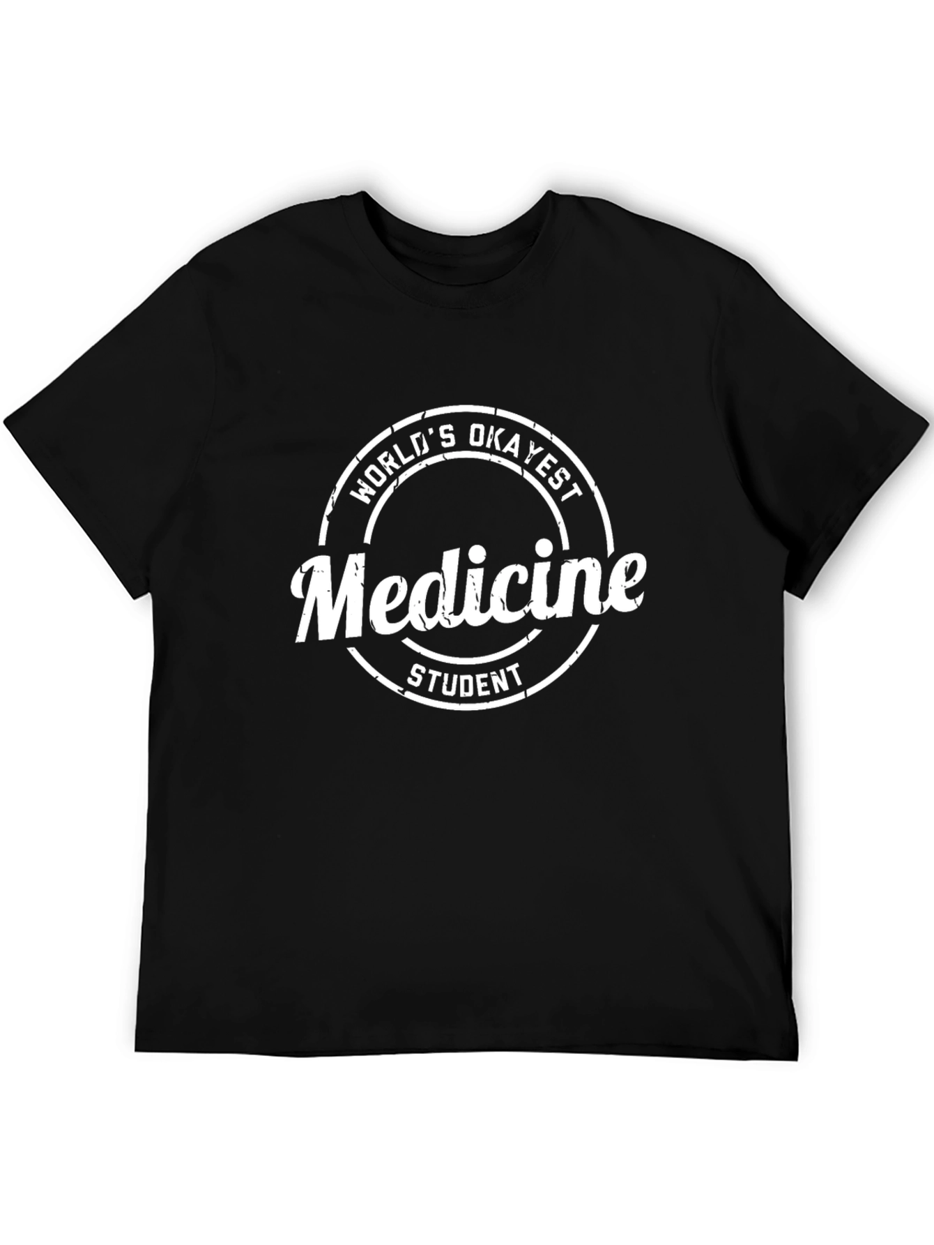 Worlds Okayest Medicine Student Black T-Shirt