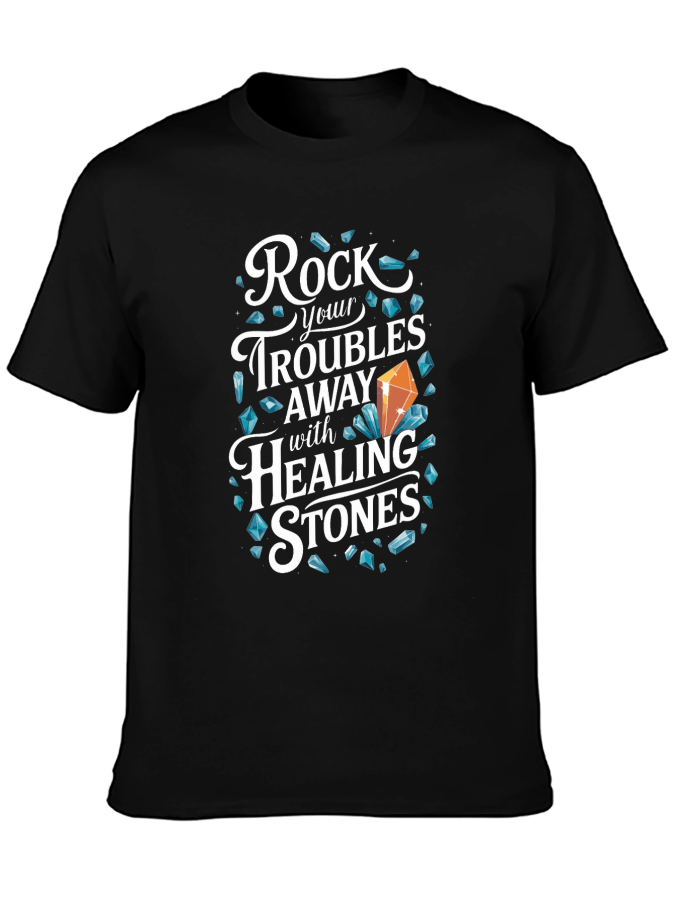 Rock Your Troubles Away Healing Stones T-Shirt