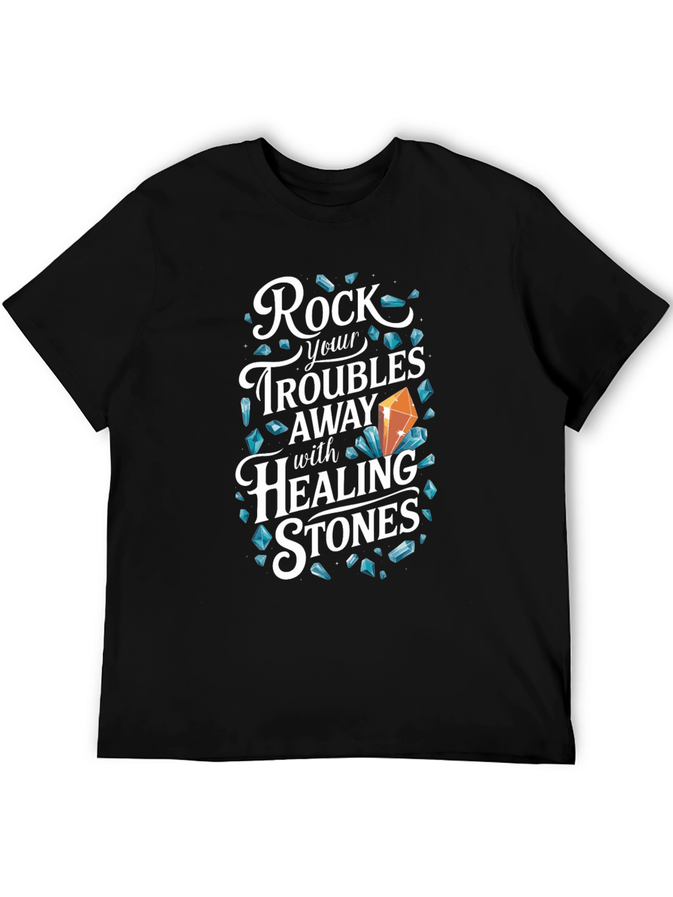 Rock Your Troubles Away Healing Stones T-Shirt