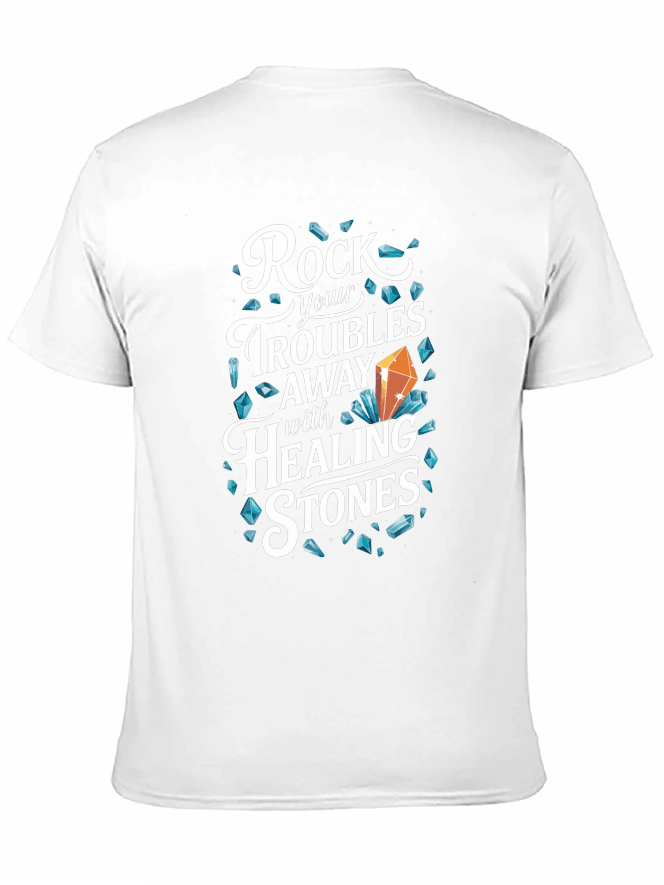 Rock Your Troubles Away Healing Stones T-Shirt