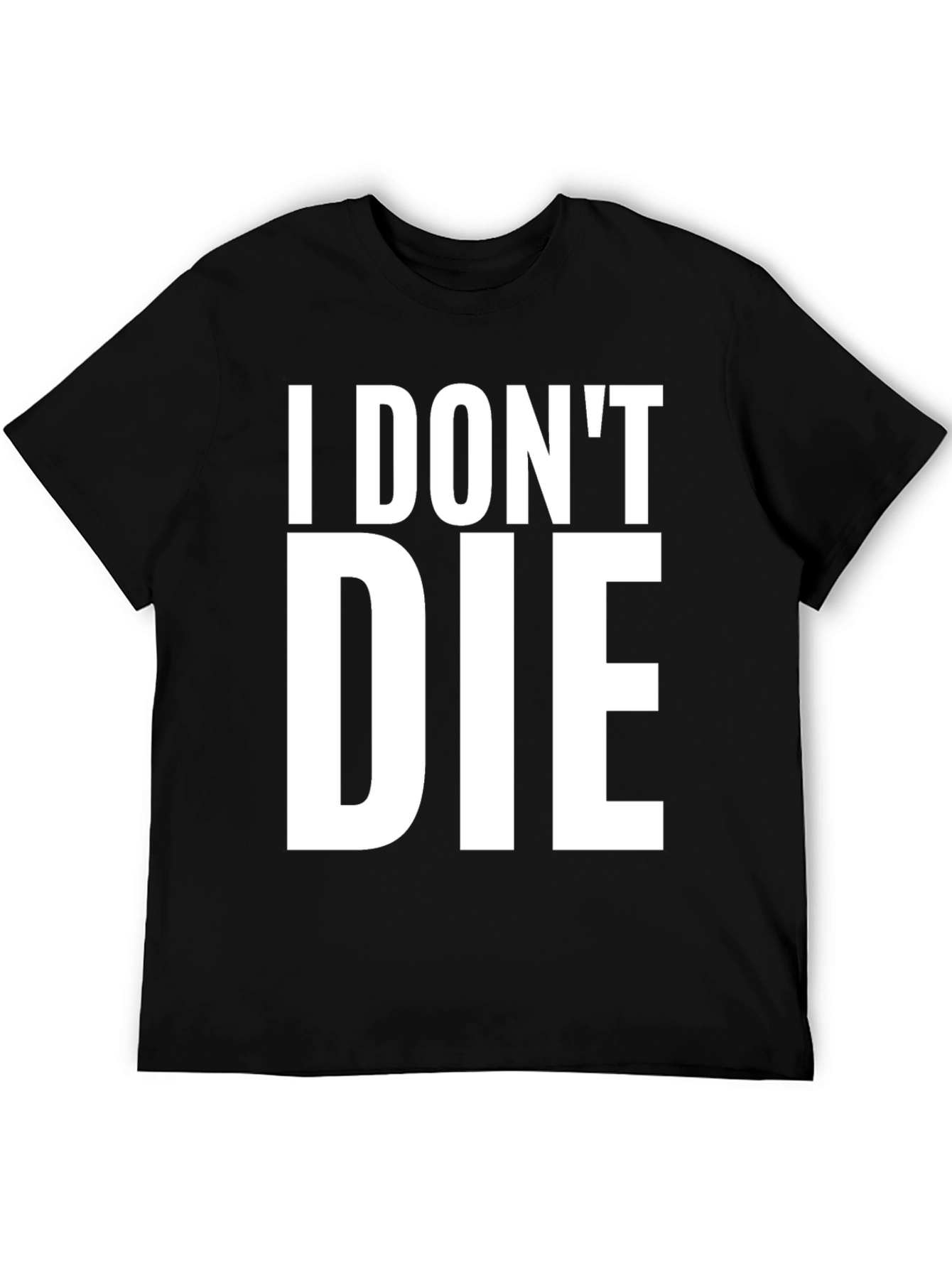 I Dont Die Graphic T-Shirt