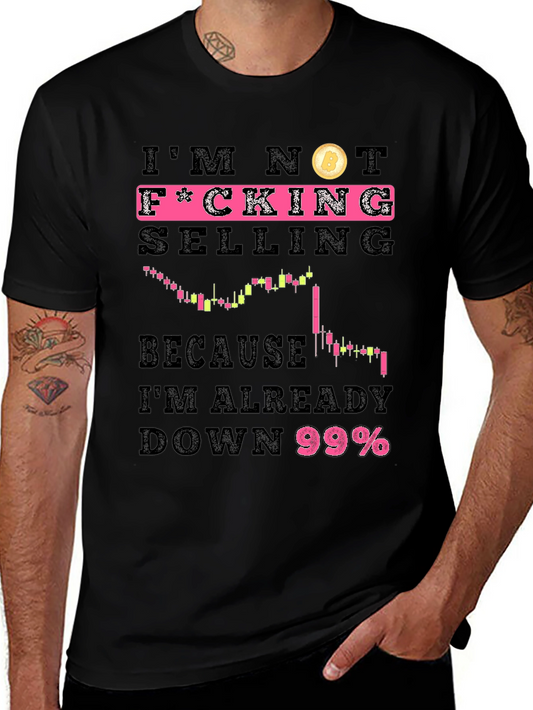 Bitcoin Crypto T-Shirt - Im Not Selling - Down 99%