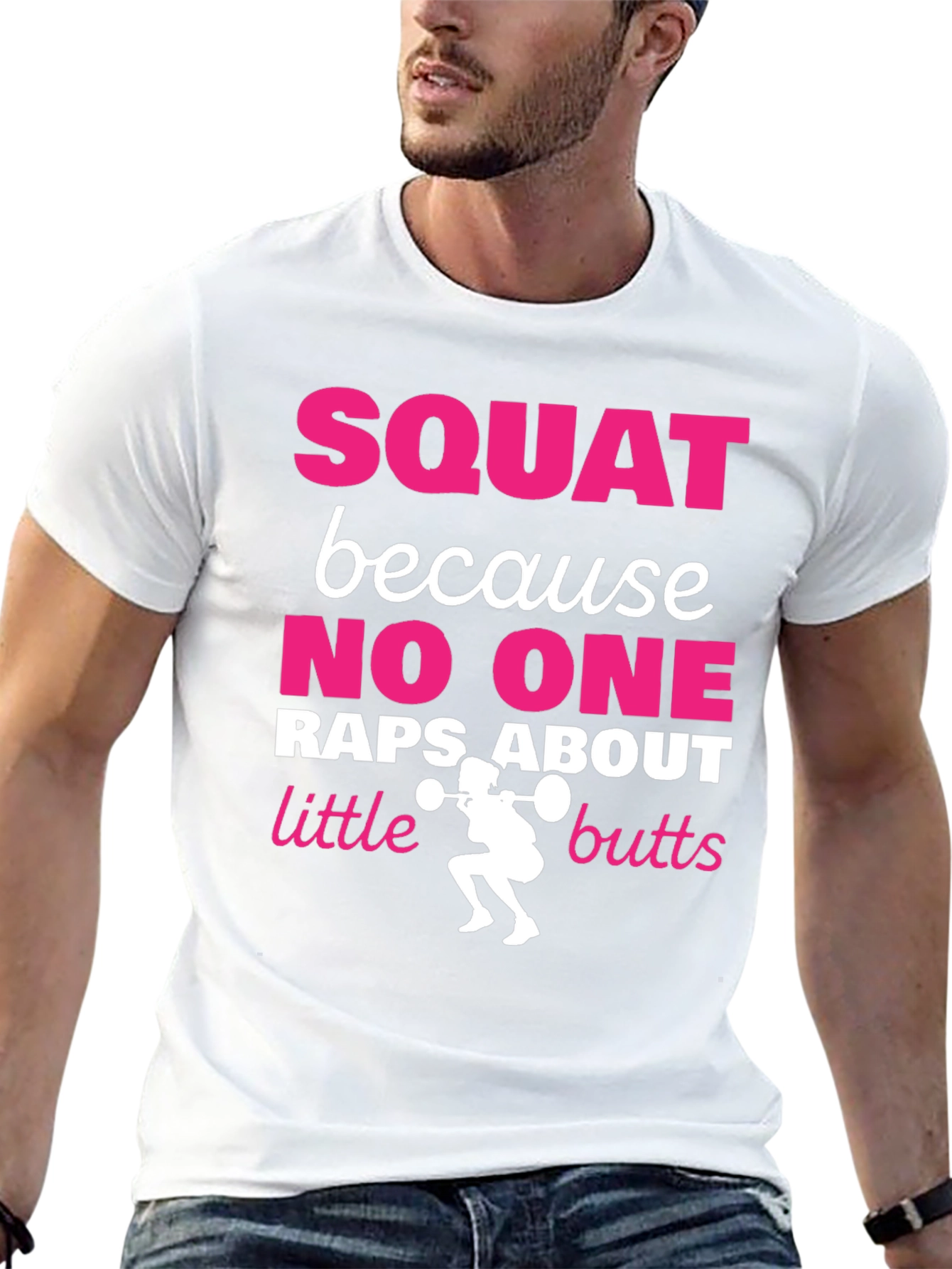 Squat Because No One Raps About Little Butts T-Shirt