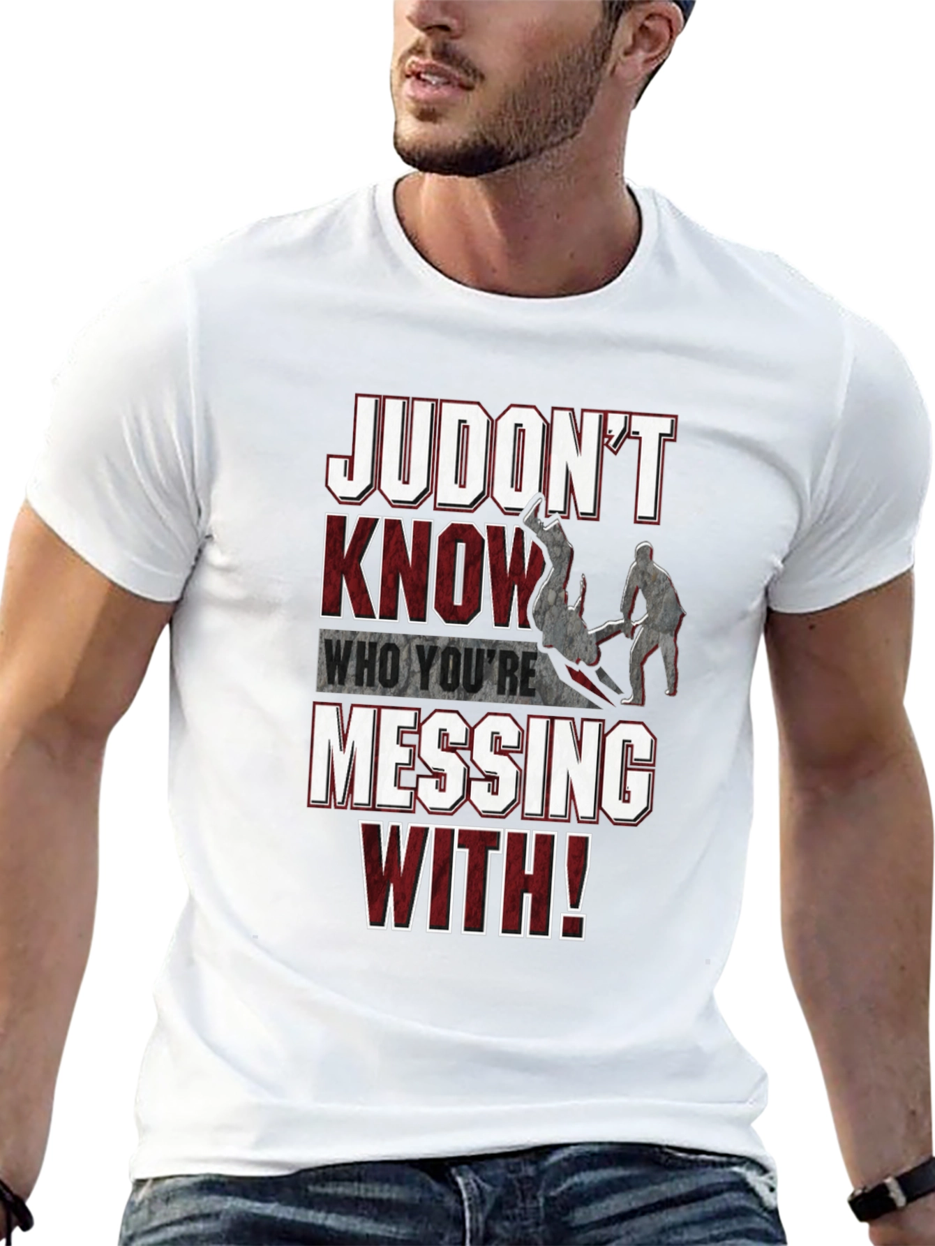 Judo T-Shirt: Judont Know Who Youre Messing With!