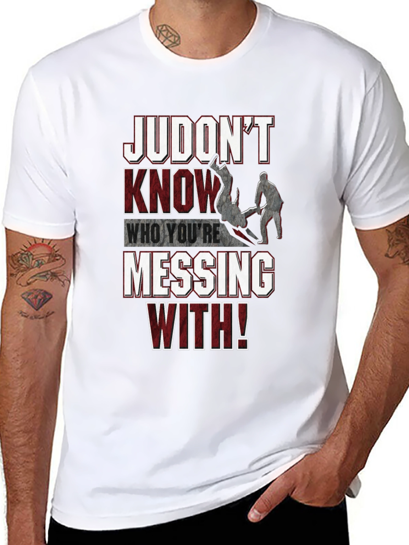 Judo T-Shirt: Judont Know Who Youre Messing With!