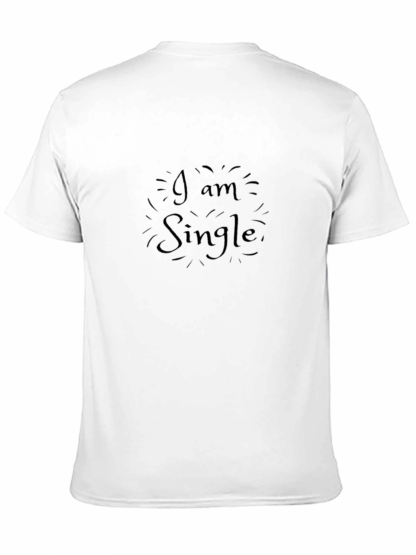 I Am Single Graphic Tee - Soft Cotton Blend