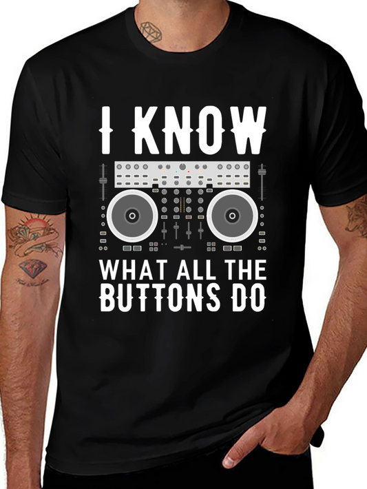 I Know What All The Buttons Do DJ Mixer Graphic T-Shirt