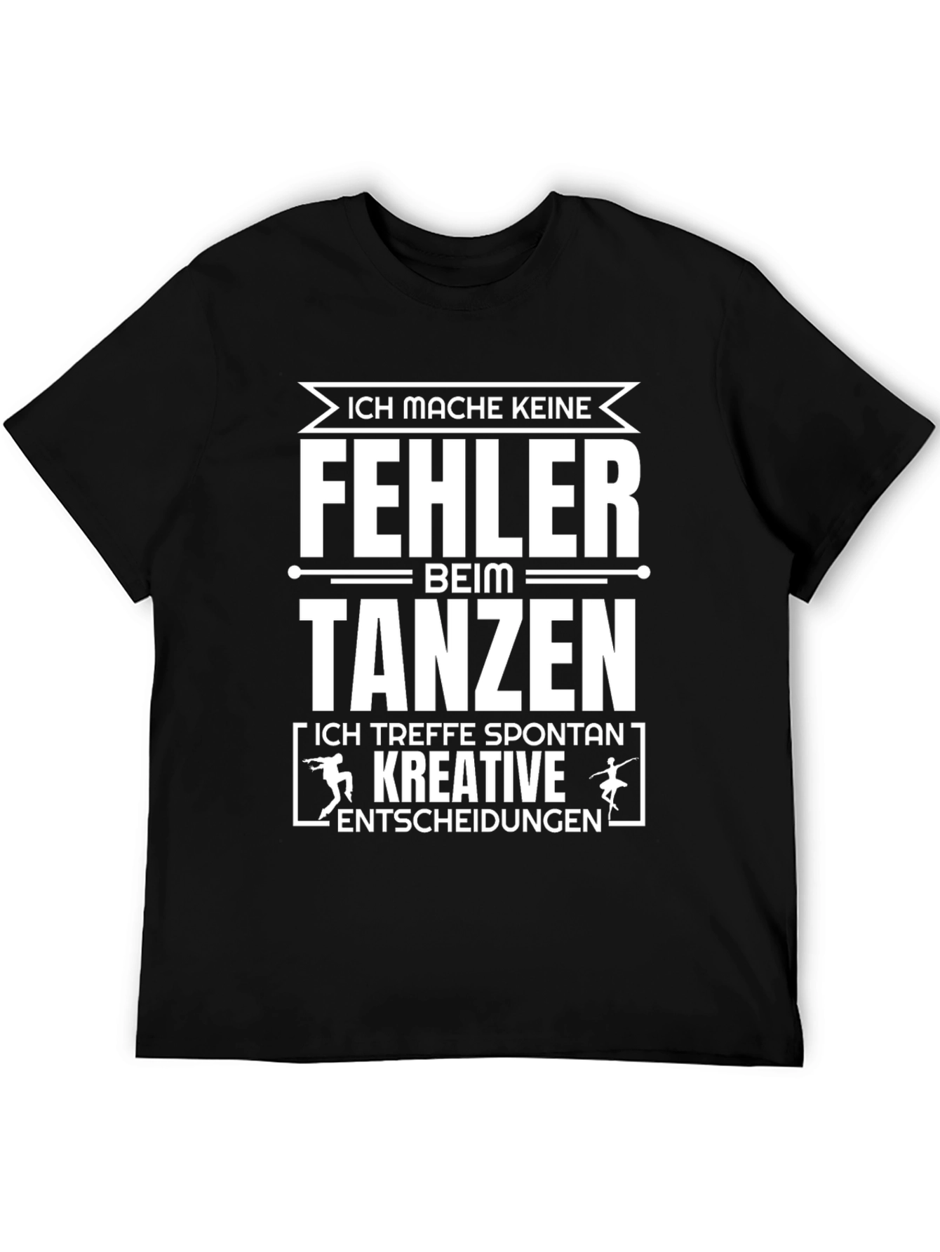 Funny German Dance T-Shirt - Ich mache keine Fehler