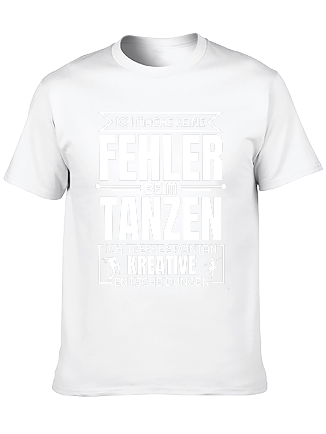 Funny German Dance T-Shirt - Ich mache keine Fehler