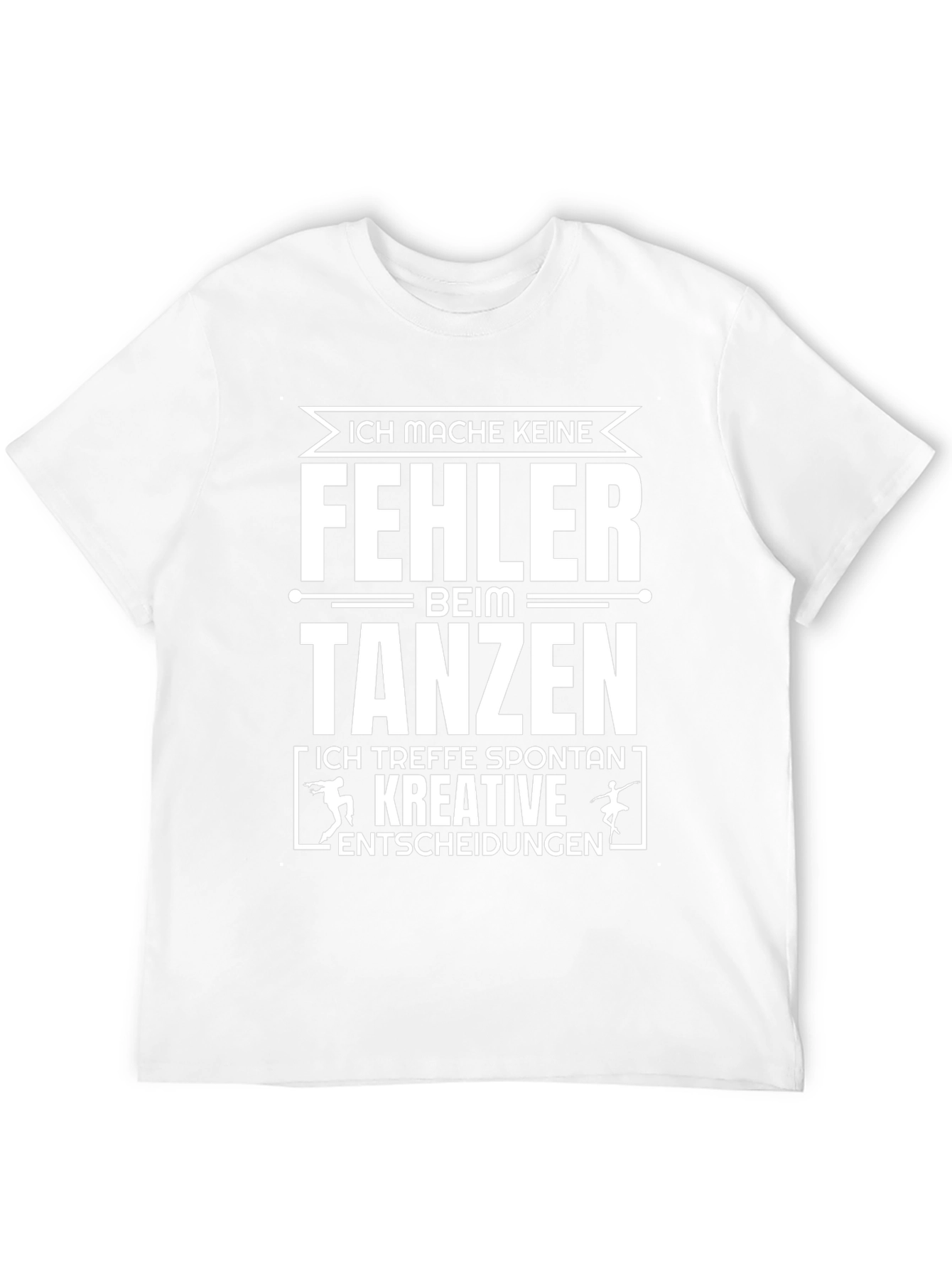Funny German Dance T-Shirt - Ich mache keine Fehler