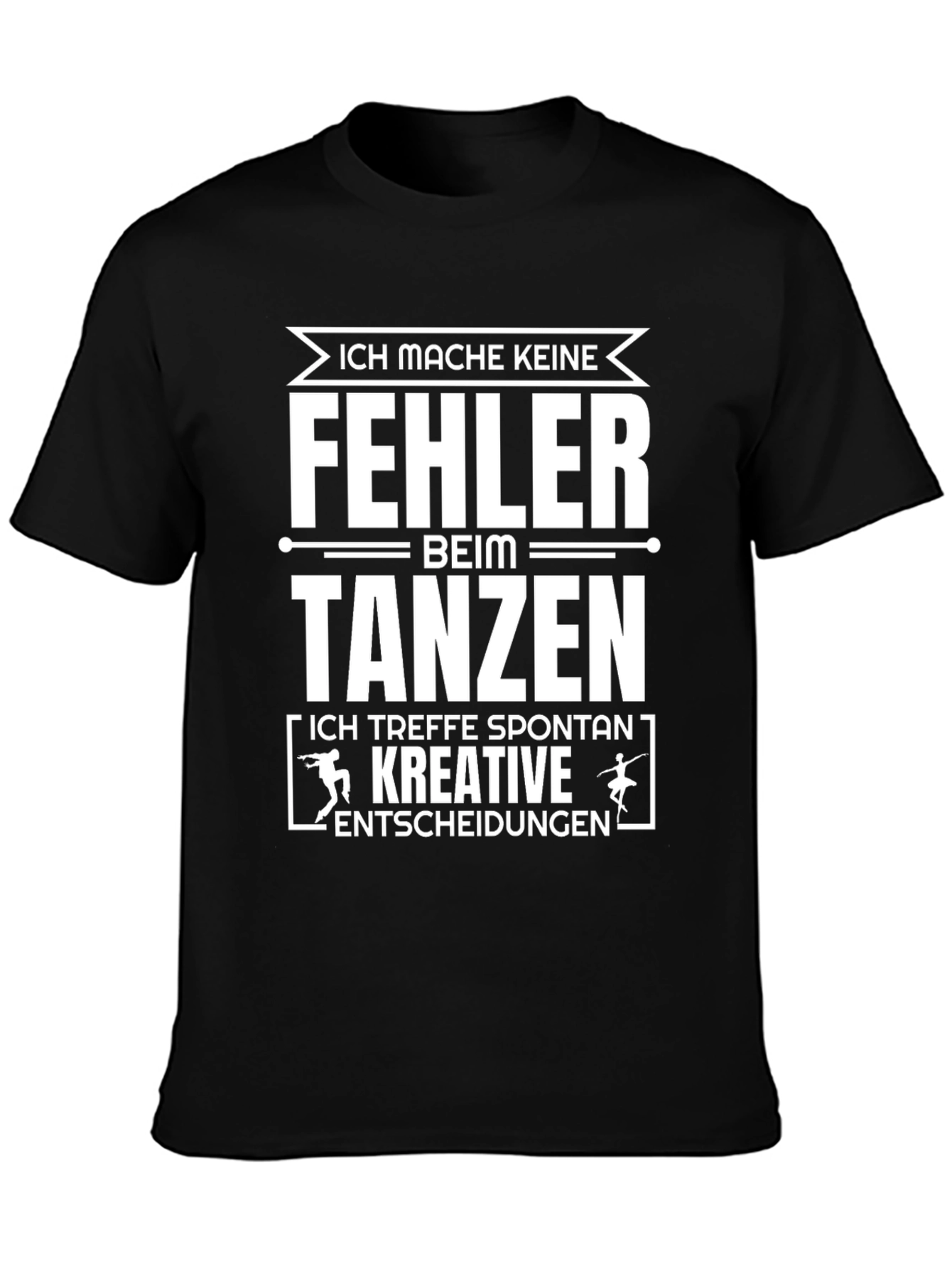 Funny German Dance T-Shirt - Ich mache keine Fehler